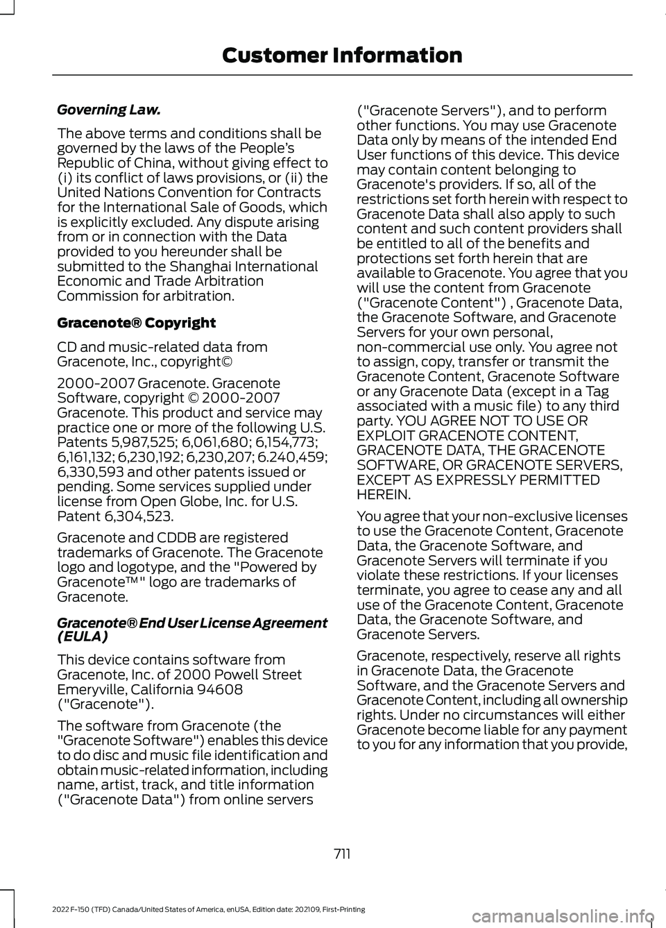 FORD F-150 2022 Owners Manual Governing Law.
The above terms and conditions shall be
governed by the laws of the People
’s
Republic of China, without giving effect to
(i) its conflict of laws provisions, or (ii) the
United Natio FORD F-150 2022 Owners Manual Governing Law.
The above terms and conditions shall be
governed by the laws of the People
’s
Republic of China, without giving effect to
(i) its conflict of laws provisions, or (ii) the
United Natio