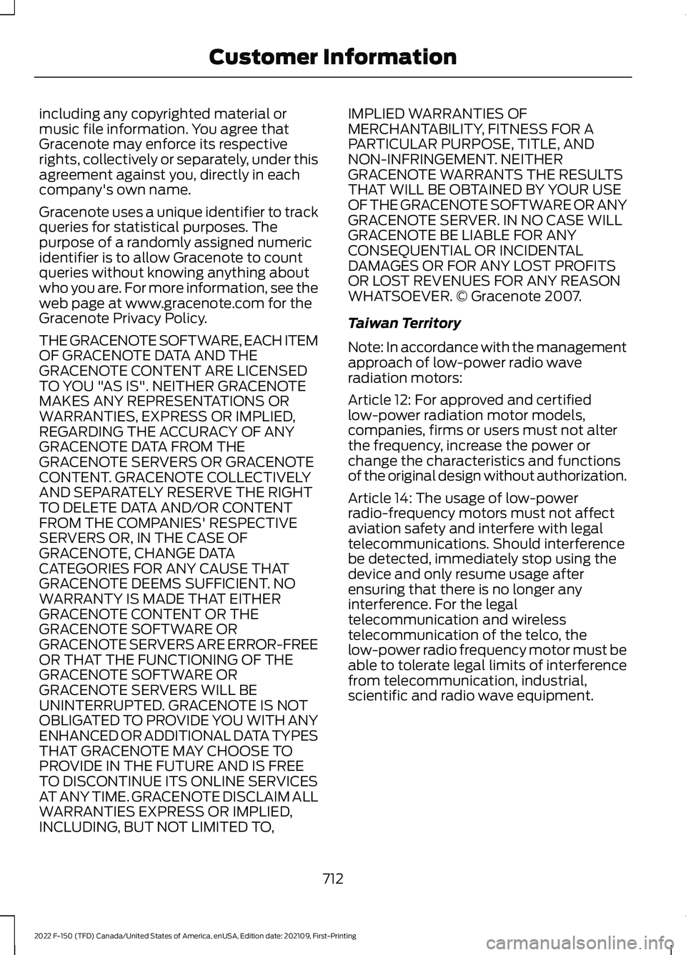 FORD F-150 2022 Owners Manual including any copyrighted material or
music file information. You agree that
Gracenote may enforce its respective
rights, collectively or separately, under this
agreement against you, directly in each FORD F-150 2022 Owners Manual including any copyrighted material or
music file information. You agree that
Gracenote may enforce its respective
rights, collectively or separately, under this
agreement against you, directly in each