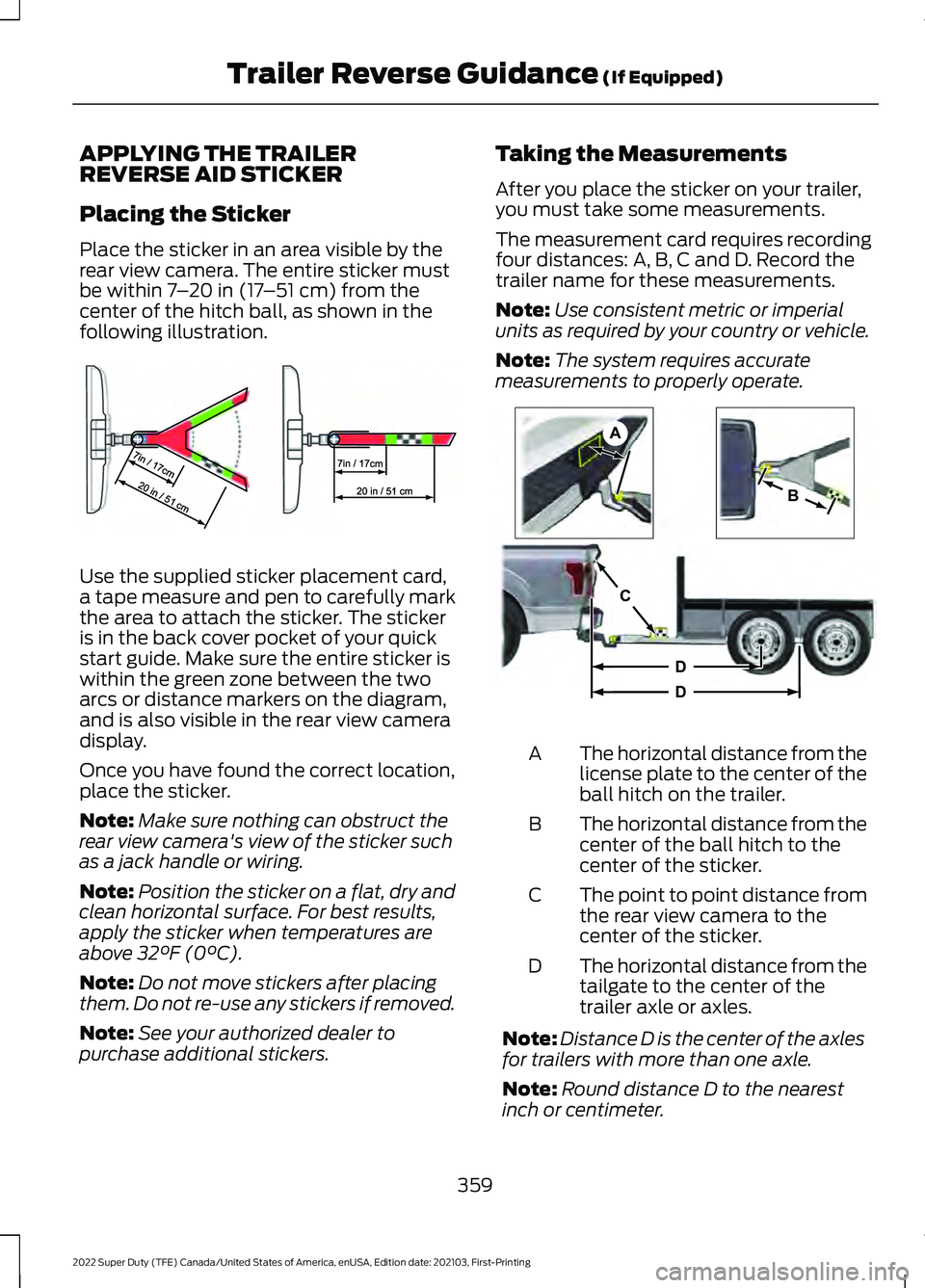 FORD F-350 2022  Owners Manual APPLYING THE TRAILER
REVERSE AID STICKER
Placing the Sticker
Place the sticker in an area visible by the
rear view camera. The entire sticker must
be within 7
– 20 in (17 –51 cm) from the
center o
