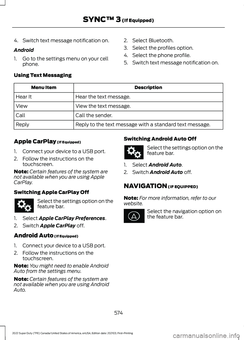 FORD F-350 2022  Owners Manual 4. Switch text message notification on.
Android
1. Go to the settings menu on your cell
phone. 2. Select Bluetooth.
3. Select the profiles option.
4. Select the phone profile.
5. Switch text message n
