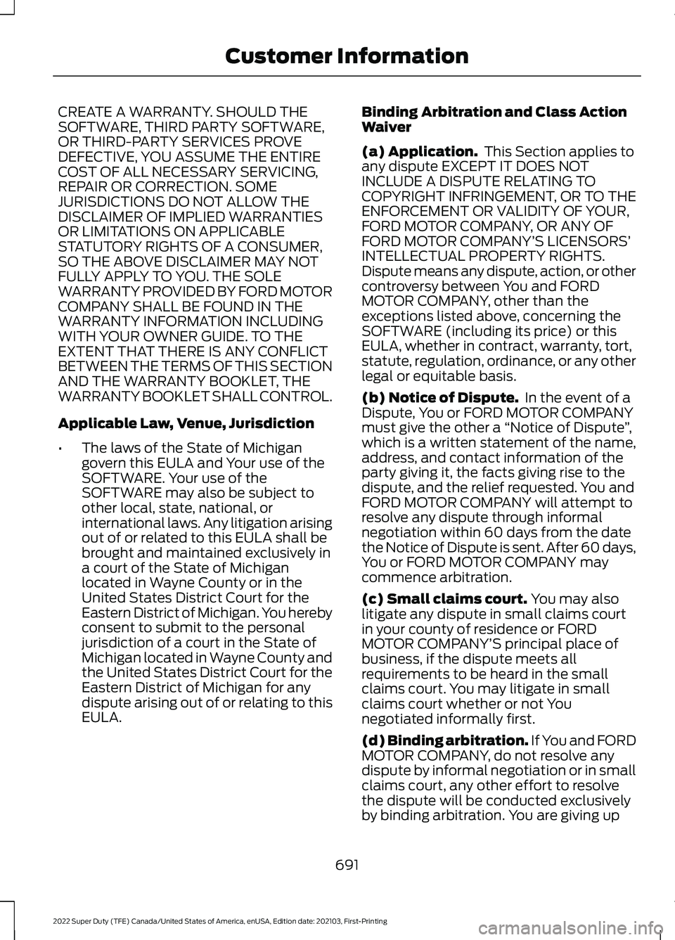 FORD F-350 2022  Owners Manual CREATE A WARRANTY. SHOULD THE
SOFTWARE, THIRD PARTY SOFTWARE,
OR THIRD-PARTY SERVICES PROVE
DEFECTIVE, YOU ASSUME THE ENTIRE
COST OF ALL NECESSARY SERVICING,
REPAIR OR CORRECTION. SOME
JURISDICTIONS D