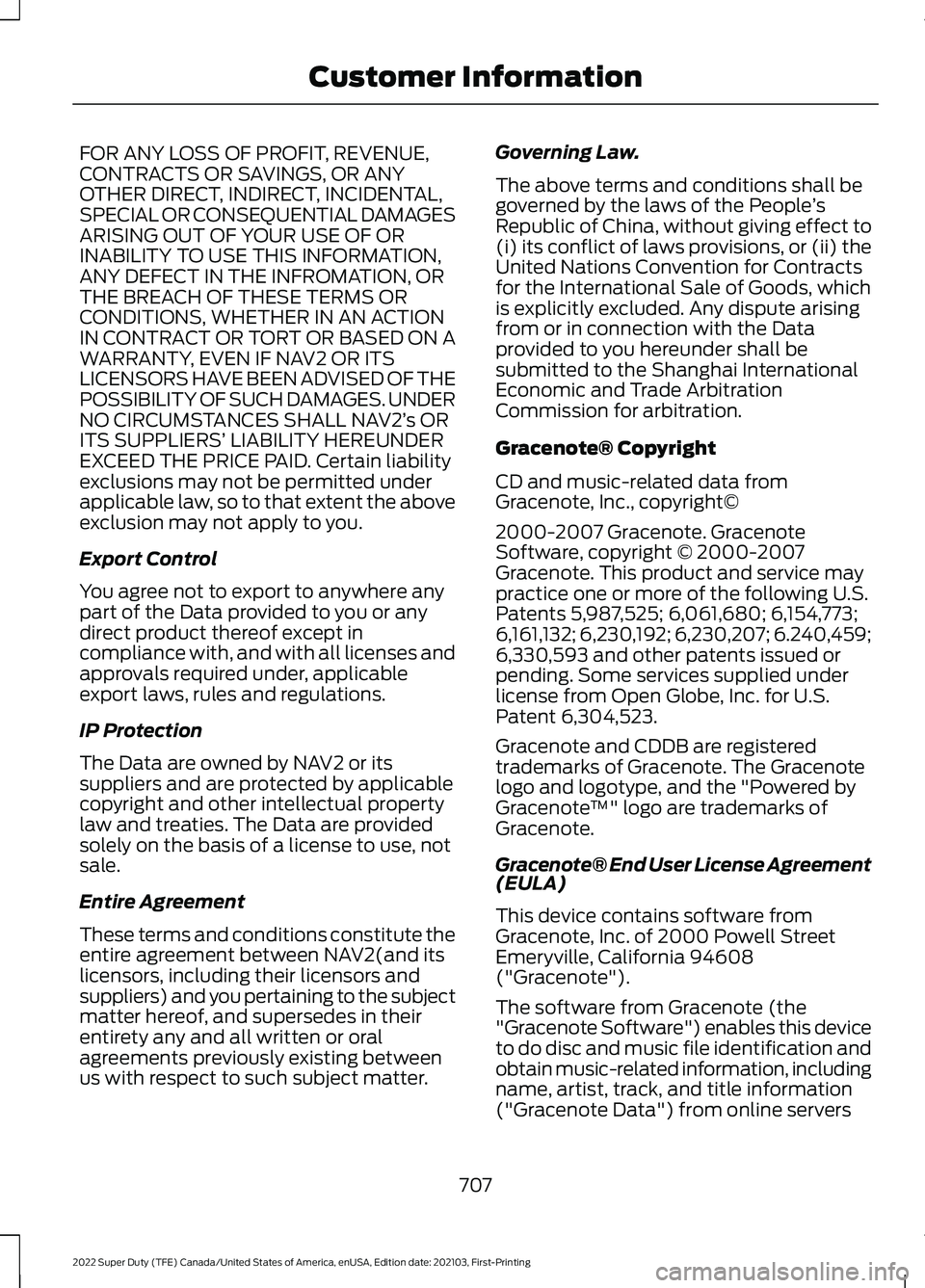 FORD F-350 2022  Owners Manual FOR ANY LOSS OF PROFIT, REVENUE,
CONTRACTS OR SAVINGS, OR ANY
OTHER DIRECT, INDIRECT, INCIDENTAL,
SPECIAL OR CONSEQUENTIAL DAMAGES
ARISING OUT OF YOUR USE OF OR
INABILITY TO USE THIS INFORMATION,
ANY 