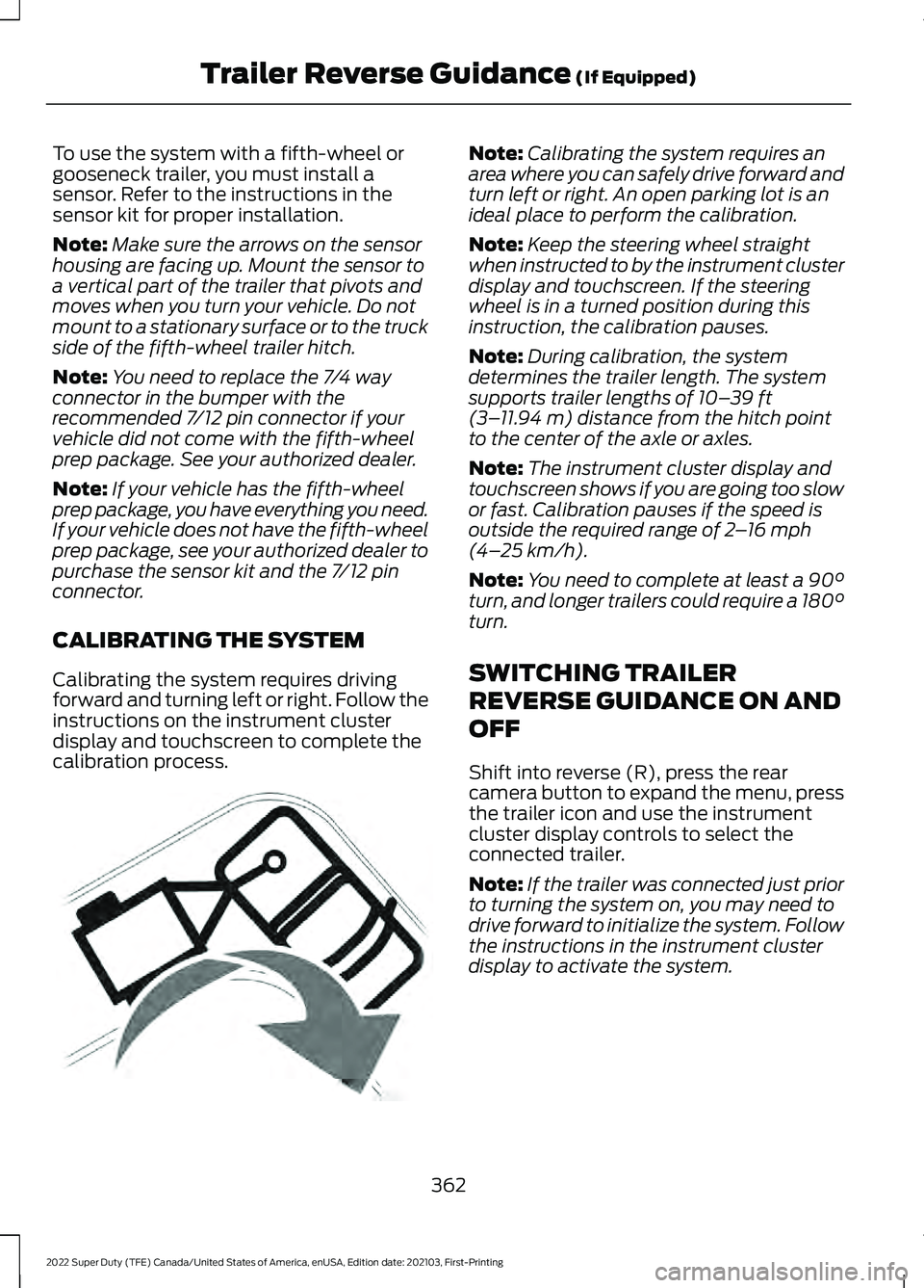 FORD F-550 2022 Owners Manual To use the system with a fifth-wheel or
gooseneck trailer, you must install a
sensor. Refer to the instructions in the
sensor kit for proper installation.
Note:
Make sure the arrows on the sensor
hous FORD F-550 2022 Owners Manual To use the system with a fifth-wheel or
gooseneck trailer, you must install a
sensor. Refer to the instructions in the
sensor kit for proper installation.
Note:
Make sure the arrows on the sensor
hous