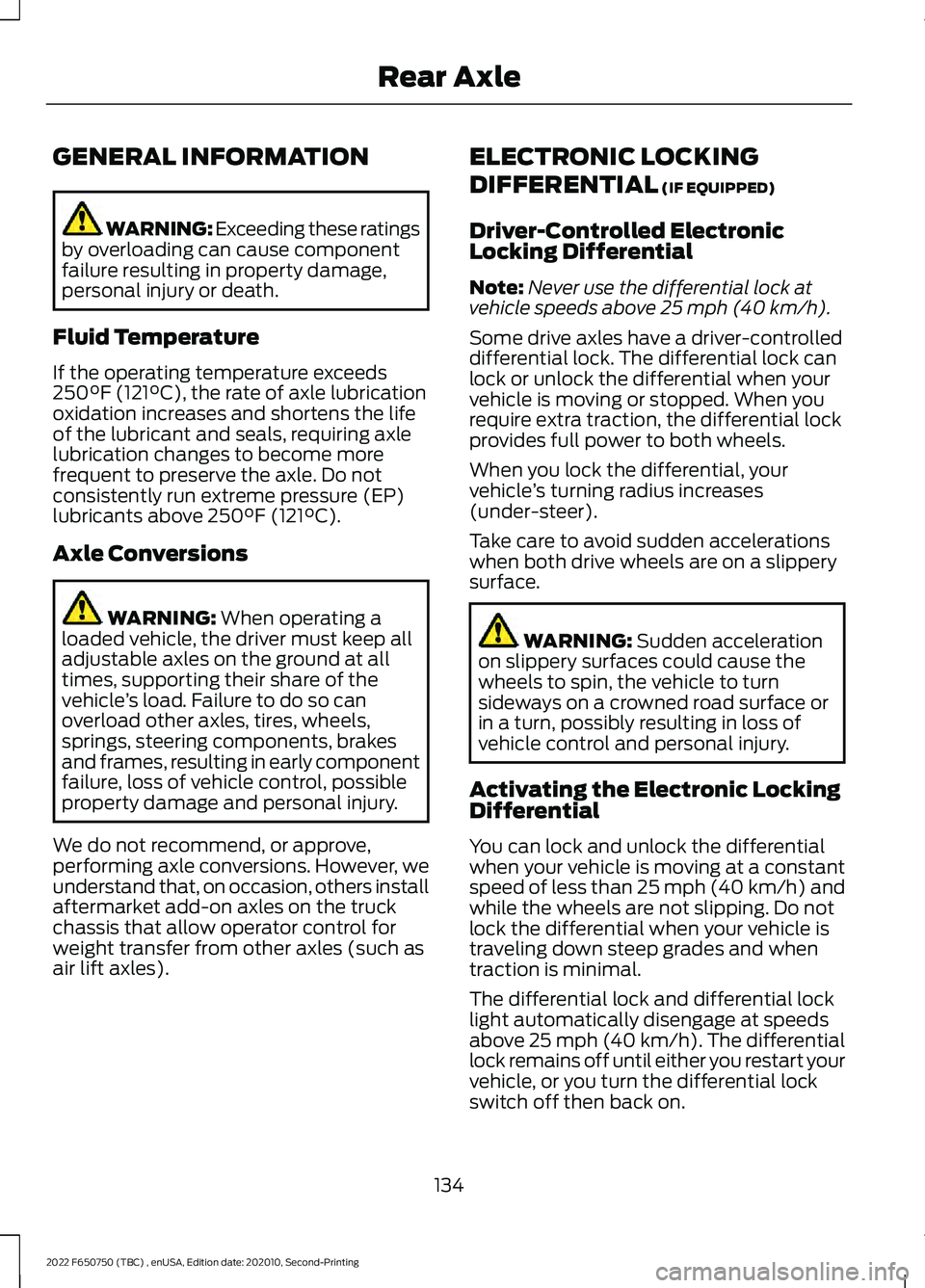 FORD F-650/750 2022  Owners Manual GENERAL INFORMATION
WARNING: Exceeding these ratings
by overloading can cause component
failure resulting in property damage,
personal injury or death.
Fluid Temperature
If the operating temperature e
