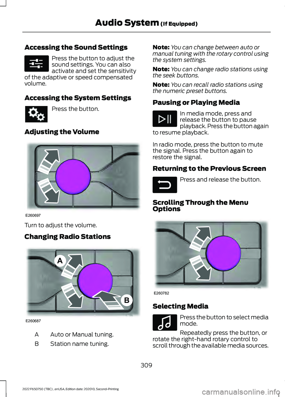 FORD F-650/750 2022  Owners Manual Accessing the Sound Settings
Press the button to adjust the
sound settings. You can also
activate and set the sensitivity
of the adaptive or speed compensated
volume.
Accessing the System Settings Pre