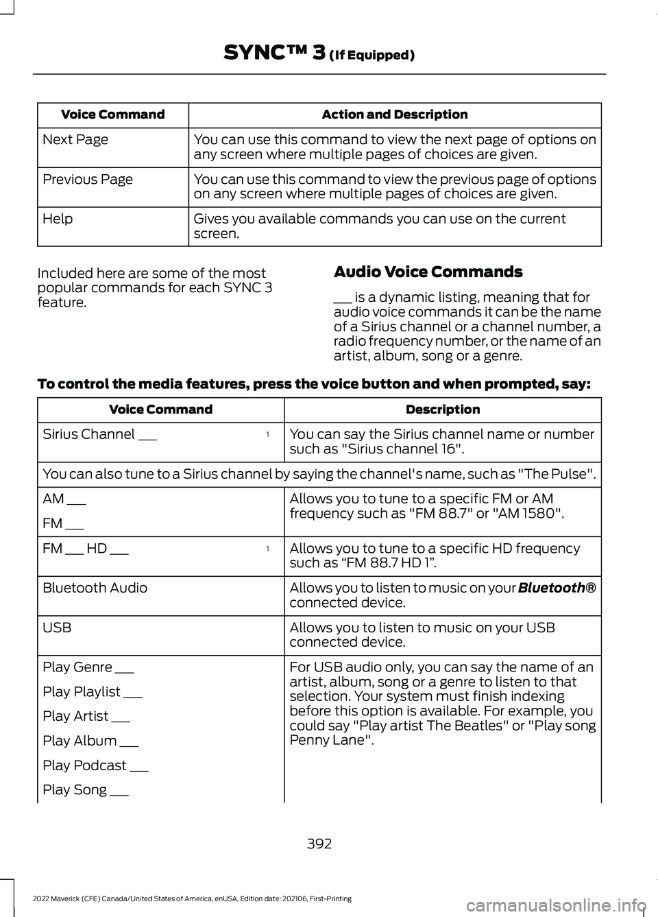 FORD MAVERICK 2022  Owners Manual Action and Description
Voice Command
You can use this command to view the next page of options on
any screen where multiple pages of choices are given.
Next Page
You can use this command to view the p