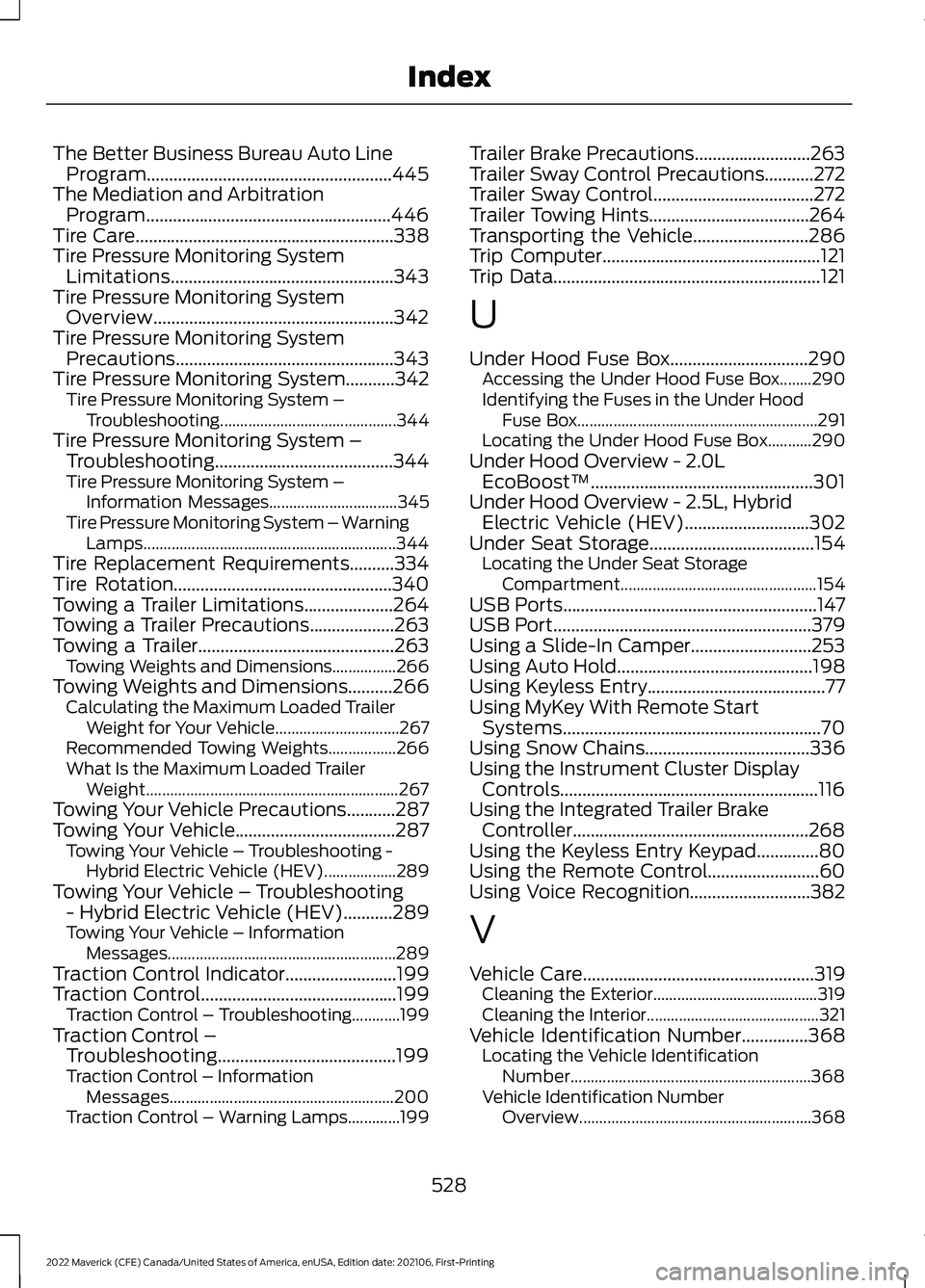 FORD MAVERICK 2022  Owners Manual The Better Business Bureau Auto Line
Program.......................................................445
The Mediation and Arbitration Program.......................................................446
T