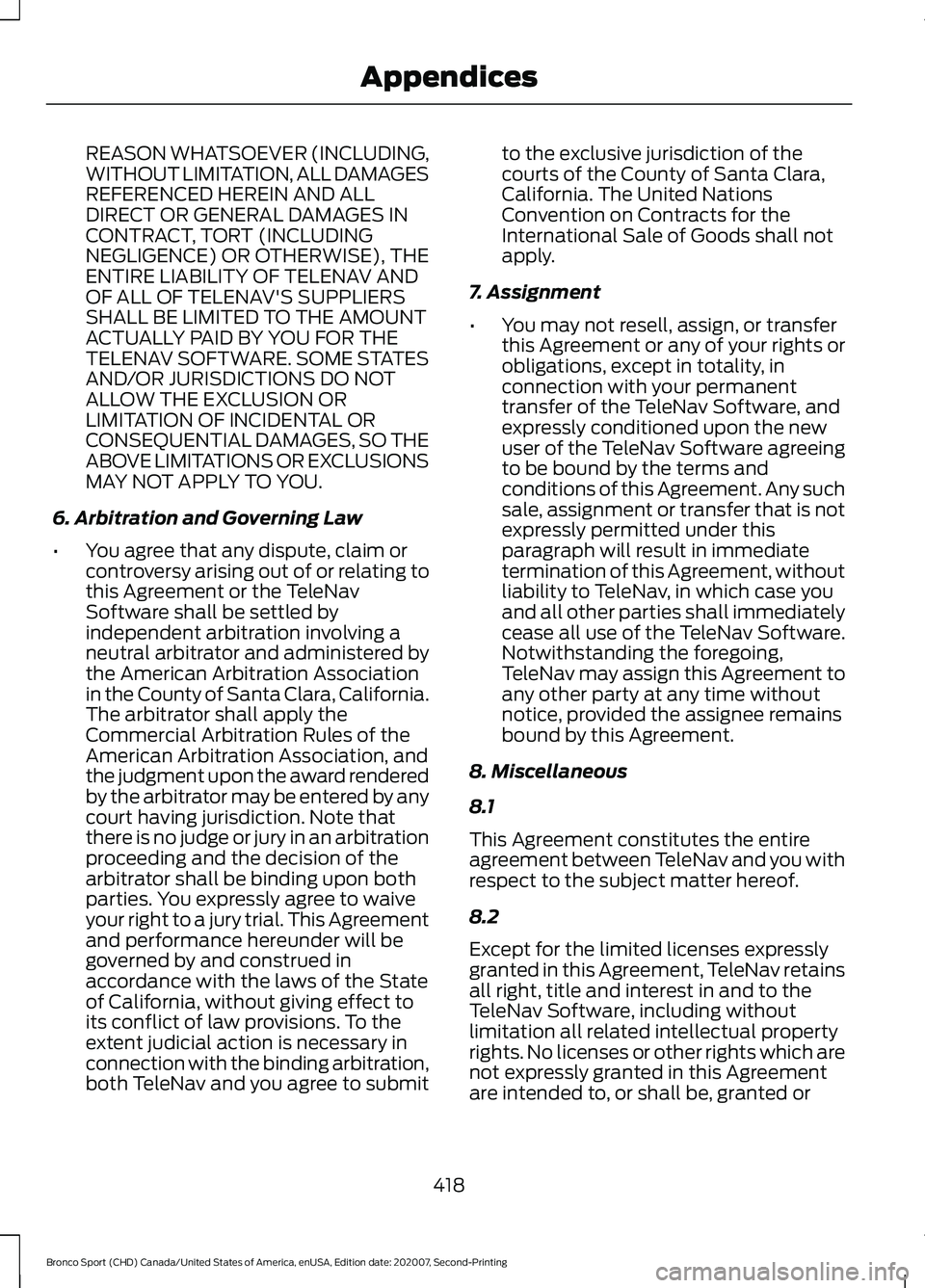 FORD BRONCO SPORT 2021  Owners Manual REASON WHATSOEVER (INCLUDING,
WITHOUT LIMITATION, ALL DAMAGES
REFERENCED HEREIN AND ALL
DIRECT OR GENERAL DAMAGES IN
CONTRACT, TORT (INCLUDING
NEGLIGENCE) OR OTHERWISE), THE
ENTIRE LIABILITY OF TELENA