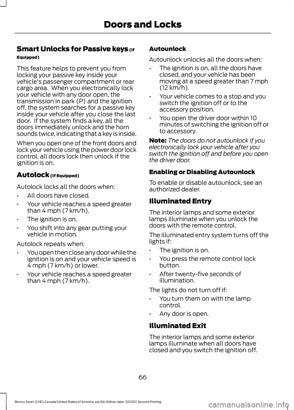 FORD BRONCO SPORT 2021  Owners Manual Smart Unlocks for Passive keys (If
Equipped)
This feature helps to prevent you from
locking your passive key inside your
vehicle's passenger compartment or rear
cargo area.  When you electronicall
