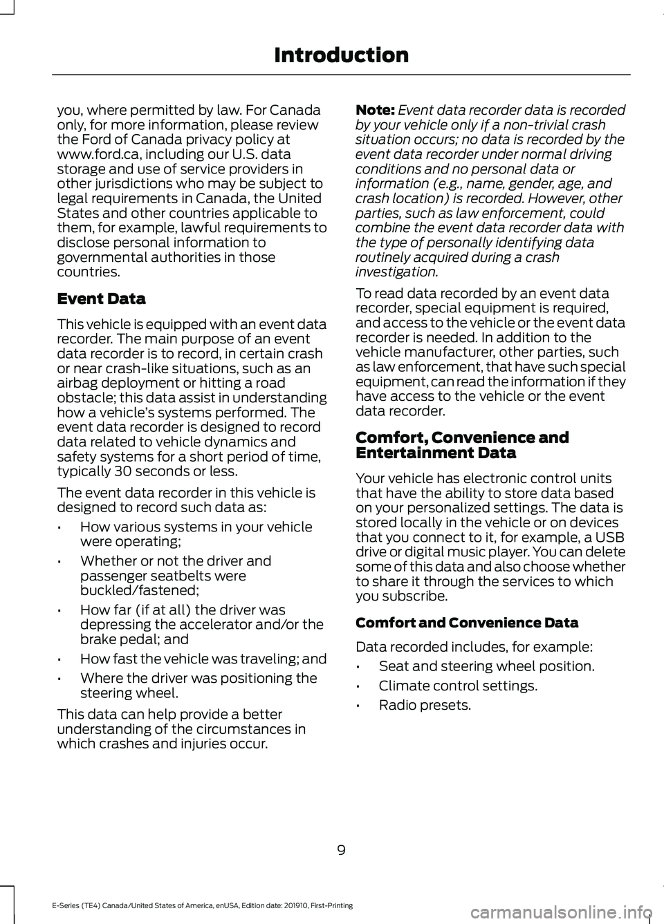 FORD E-450 2021  Owners Manual you, where permitted by law. For Canada
only, for more information, please review
the Ford of Canada privacy policy at
www.ford.ca, including our U.S. data
storage and use of service providers in
othe