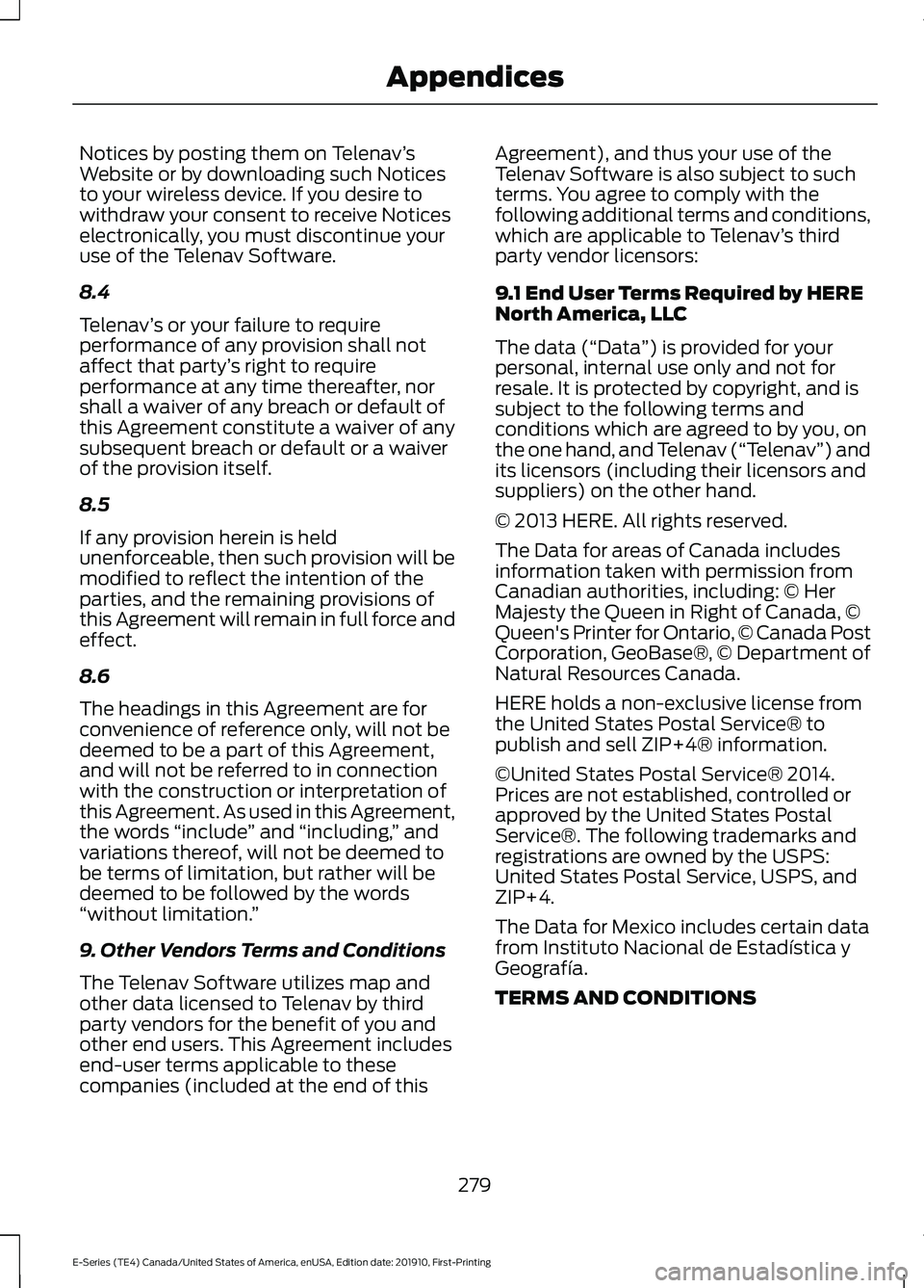 FORD E-450 2021  Owners Manual Notices by posting them on Telenav
’s
Website or by downloading such Notices
to your wireless device. If you desire to
withdraw your consent to receive Notices
electronically, you must discontinue y