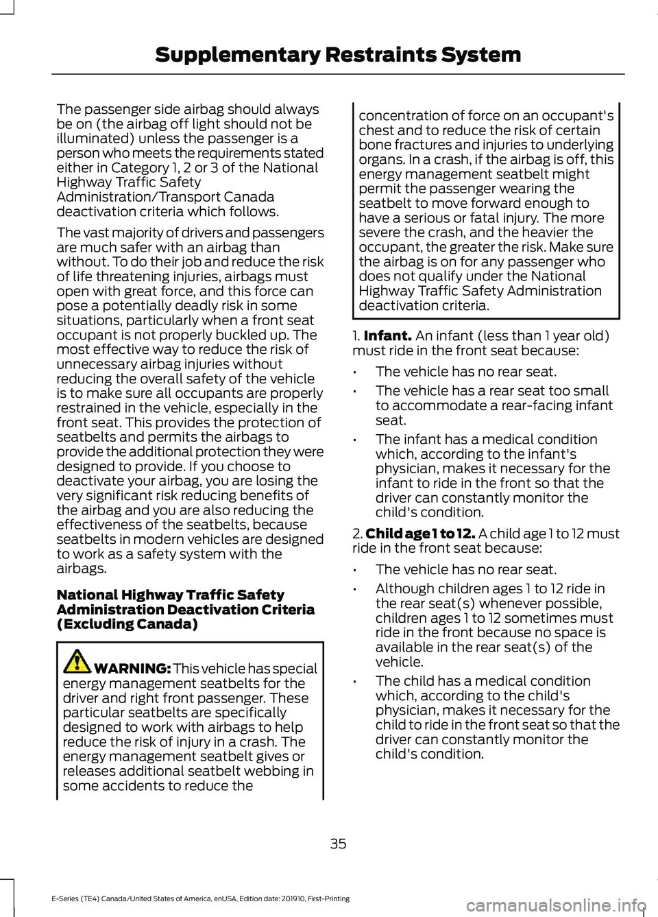 FORD E-450 2021 Owners Manual The passenger side airbag should always
be on (the airbag off light should not be
illuminated) unless the passenger is a
person who meets the requirements stated
either in Category 1, 2 or 3 of the Na FORD E-450 2021 Owners Manual The passenger side airbag should always
be on (the airbag off light should not be
illuminated) unless the passenger is a
person who meets the requirements stated
either in Category 1, 2 or 3 of the Na