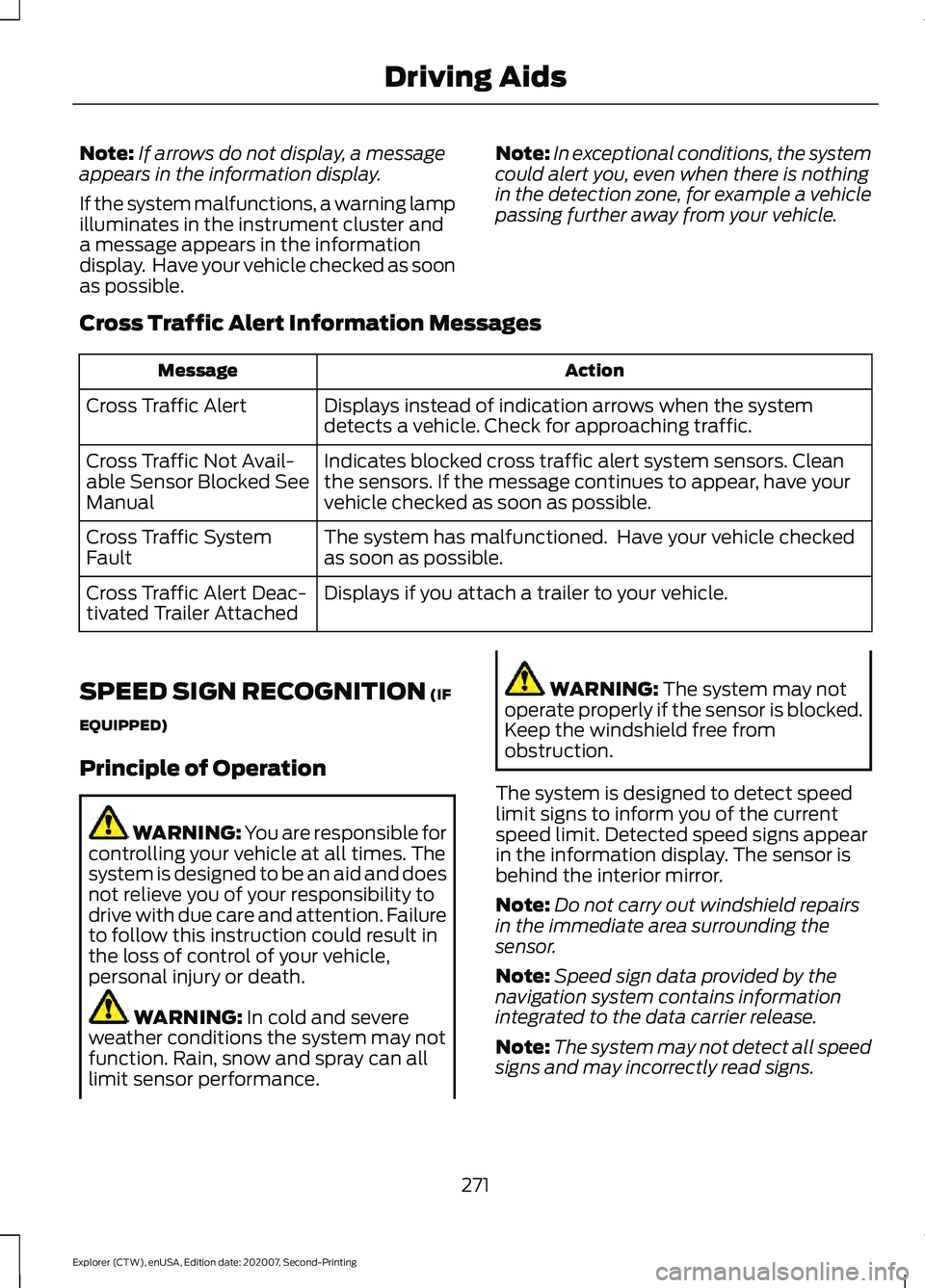 FORD EXPLORER 2021  Owners Manual Note:
If arrows do not display, a message
appears in the information display.
If the system malfunctions, a warning lamp
illuminates in the instrument cluster and
a message appears in the information
