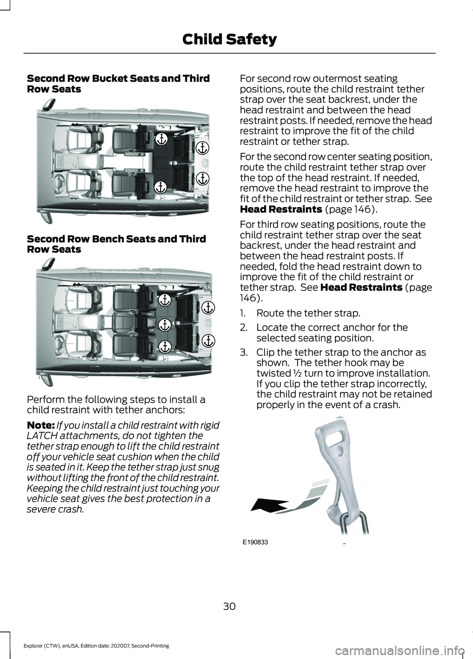 FORD EXPLORER 2021  Owners Manual Second Row Bucket Seats and Third
Row Seats
Second Row Bench Seats and Third
Row Seats
Perform the following steps to install a
child restraint with tether anchors:
Note:
If you install a child restra