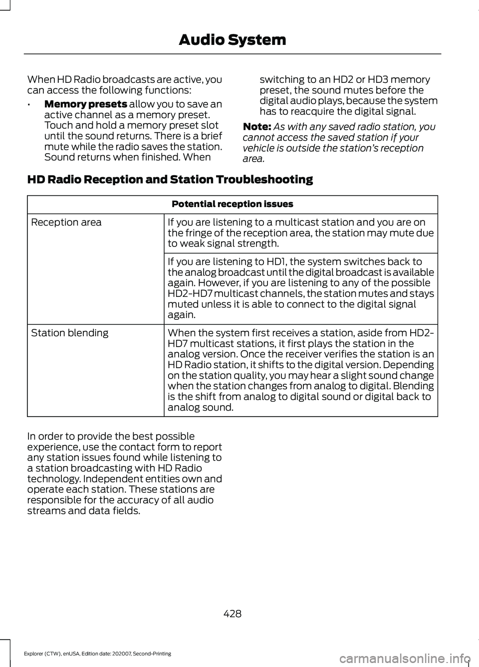 FORD EXPLORER 2021  Owners Manual When HD Radio broadcasts are active, you
can access the following functions:
•
Memory presets allow you to save an
active channel as a memory preset.
Touch and hold a memory preset slot
until the so