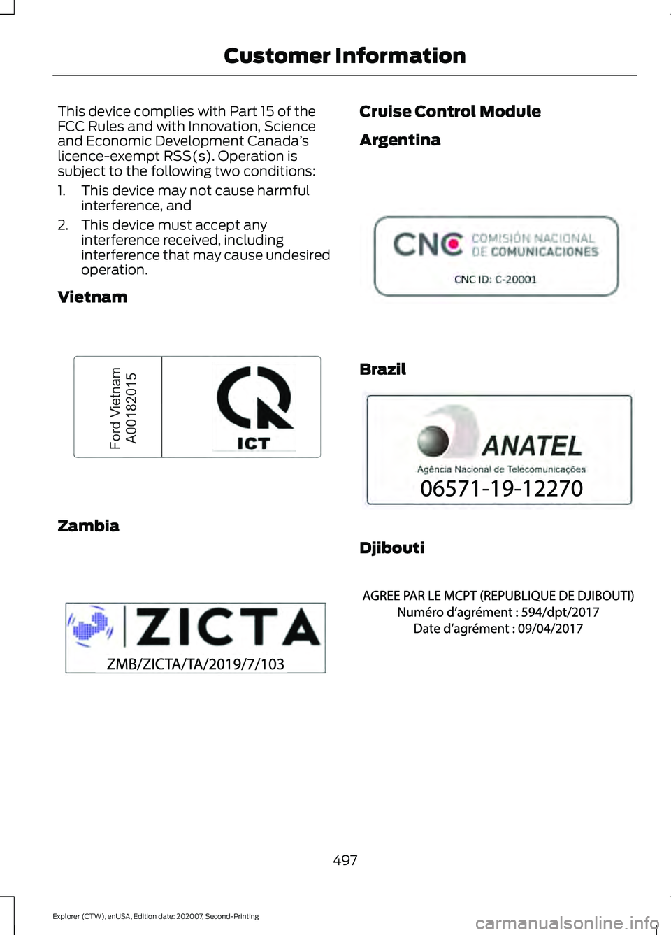 FORD EXPLORER 2021  Owners Manual This device complies with Part 15 of the
FCC Rules and with Innovation, Science
and Economic Development Canada
’s
licence-exempt RSS(s). Operation is
subject to the following two conditions:
1. Thi