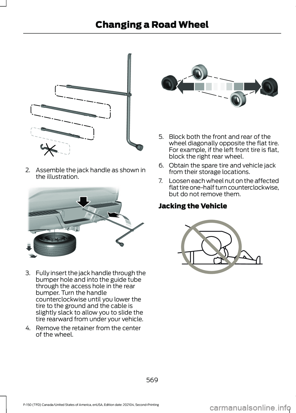 FORD F-150 2021  Owners Manual 2. Assemble the jack handle as shown in
the illustration. 3.
Fully insert the jack handle through the
bumper hole and into the guide tube
through the access hole in the rear
bumper. Turn the handle
co