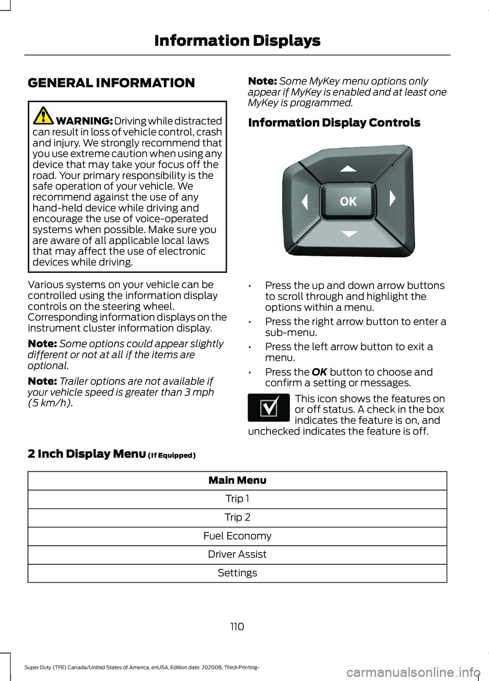 FORD F-250 2021  Owners Manual GENERAL INFORMATION
WARNING: Driving while distracted
can result in loss of vehicle control, crash
and injury. We strongly recommend that
you use extreme caution when using any
device that may take yo