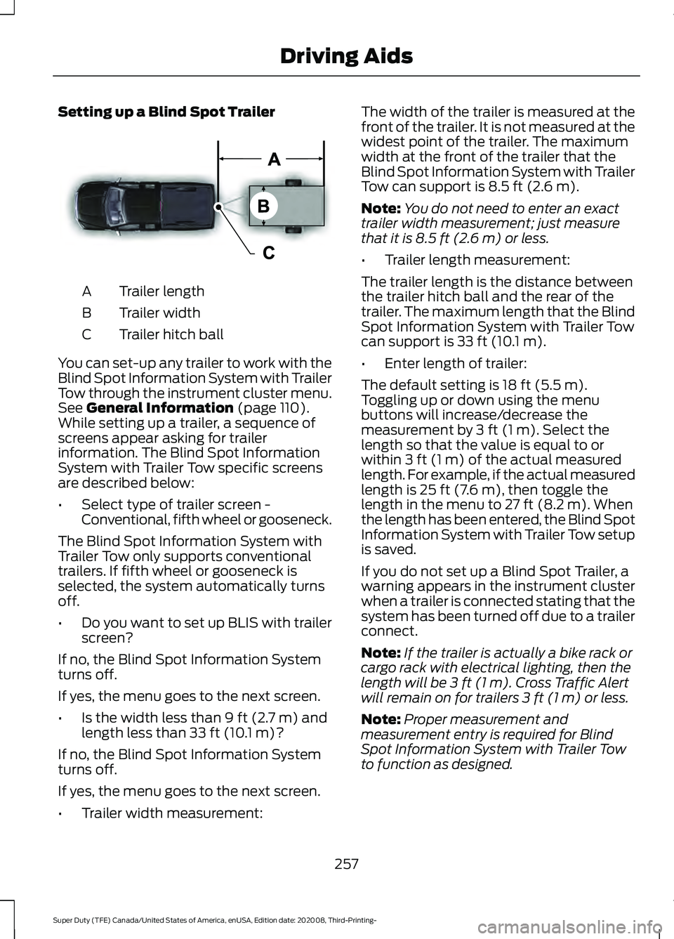 FORD F-350 2021  Owners Manual Setting up a Blind Spot Trailer
Trailer length
A
Trailer width
B
Trailer hitch ball
C
You can set-up any trailer to work with the
Blind Spot Information System with Trailer
Tow through the instrument 