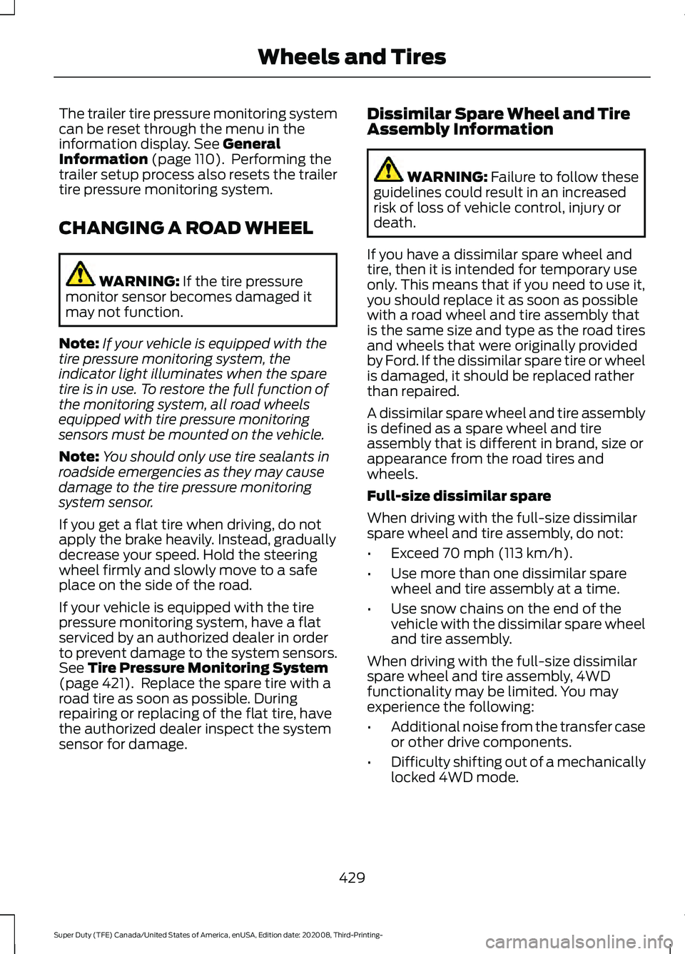 FORD F-350 2021  Owners Manual The trailer tire pressure monitoring system
can be reset through the menu in the
information display. See General
Information (page 110).  Performing the
trailer setup process also resets the trailer
