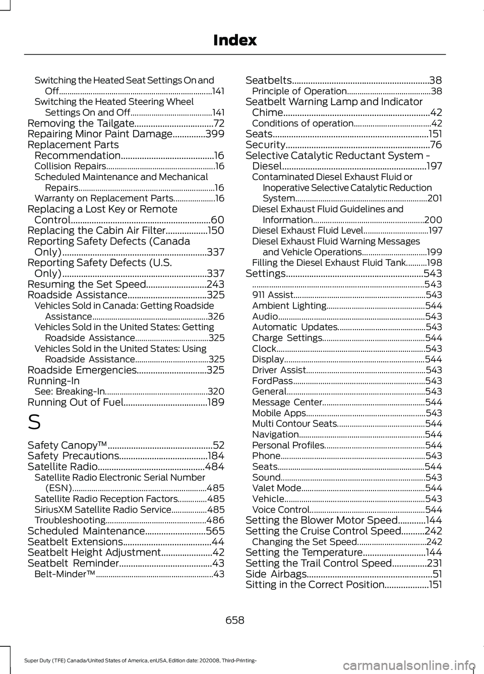 FORD F-350 2021  Owners Manual Switching the Heated Seat Settings On and
Off........................................................................\
. 141
Switching the Heated Steering Wheel Settings On and Off....................