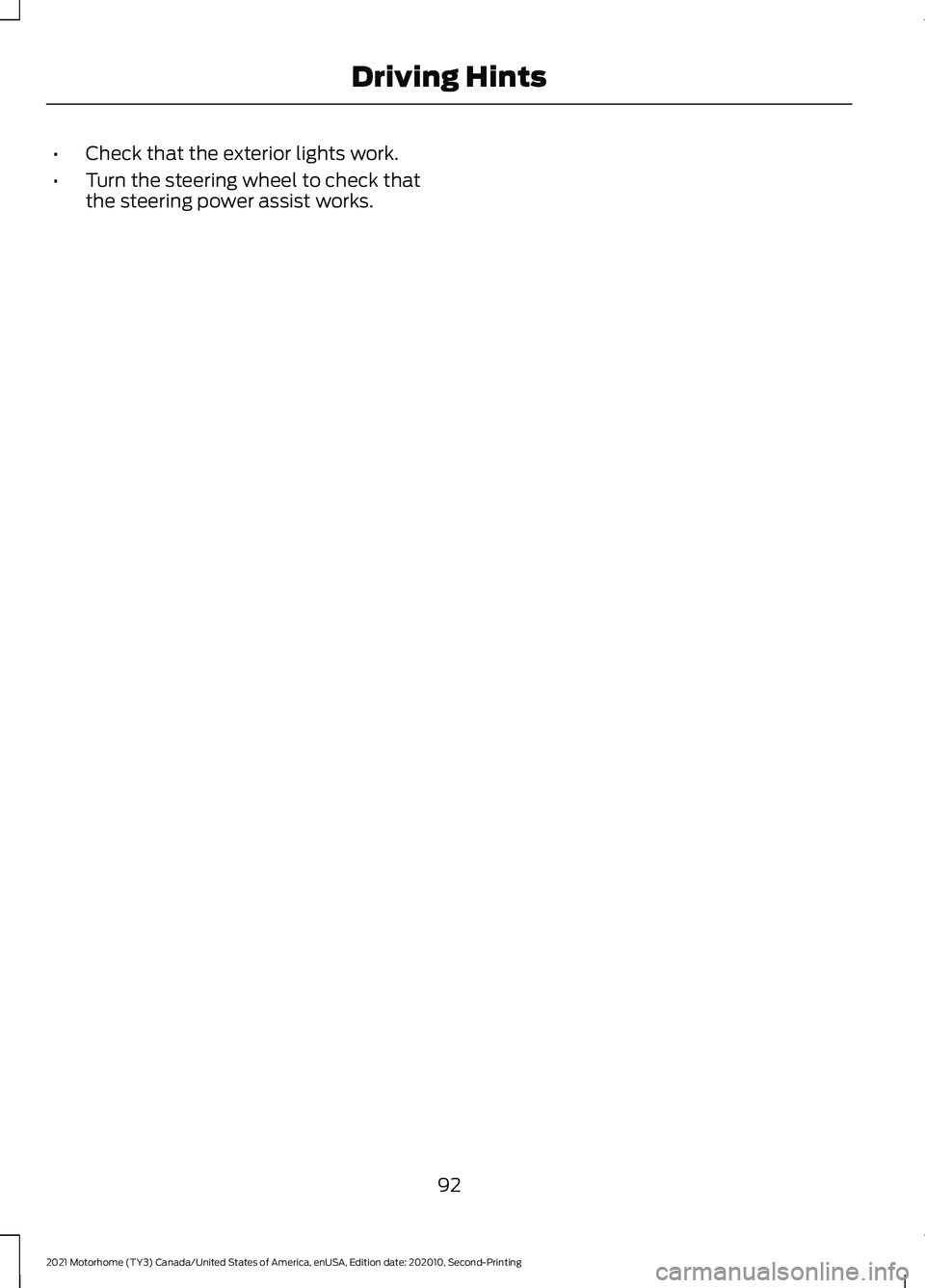 FORD F-53 2021  Owners Manual •
Check that the exterior lights work.
• Turn the steering wheel to check that
the steering power assist works.
92
2021 Motorhome (TY3) Canada/United States of America, enUSA, Edition date: 202010