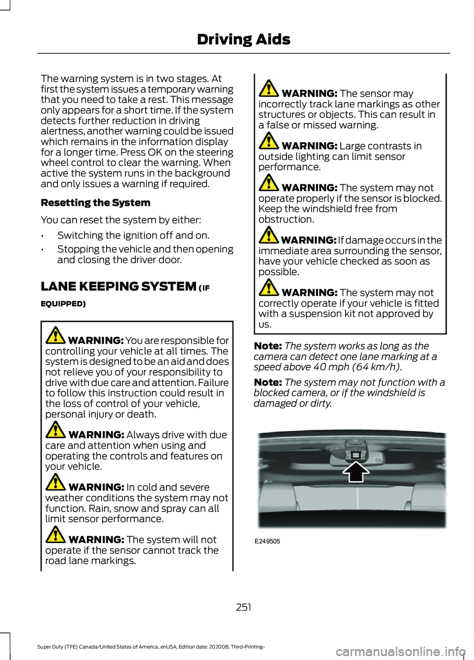 FORD F-550 2021  Owners Manual The warning system is in two stages. At
first the system issues a temporary warning
that you need to take a rest. This message
only appears for a short time. If the system
detects further reduction in