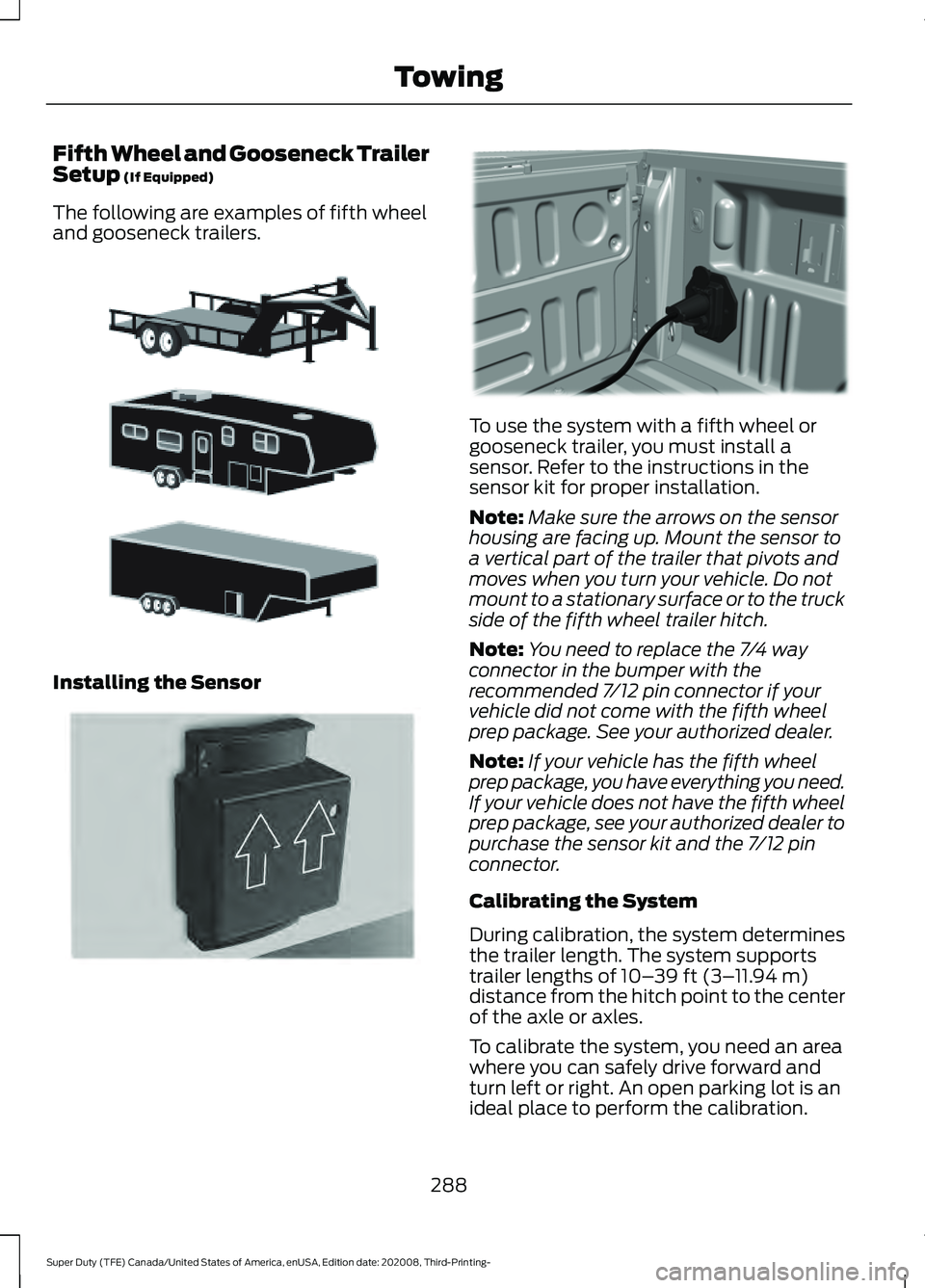 FORD F-550 2021  Owners Manual Fifth Wheel and Gooseneck Trailer
Setup (If Equipped)
The following are examples of fifth wheel
and gooseneck trailers. Installing the Sensor To use the system with a fifth wheel or
gooseneck trailer,