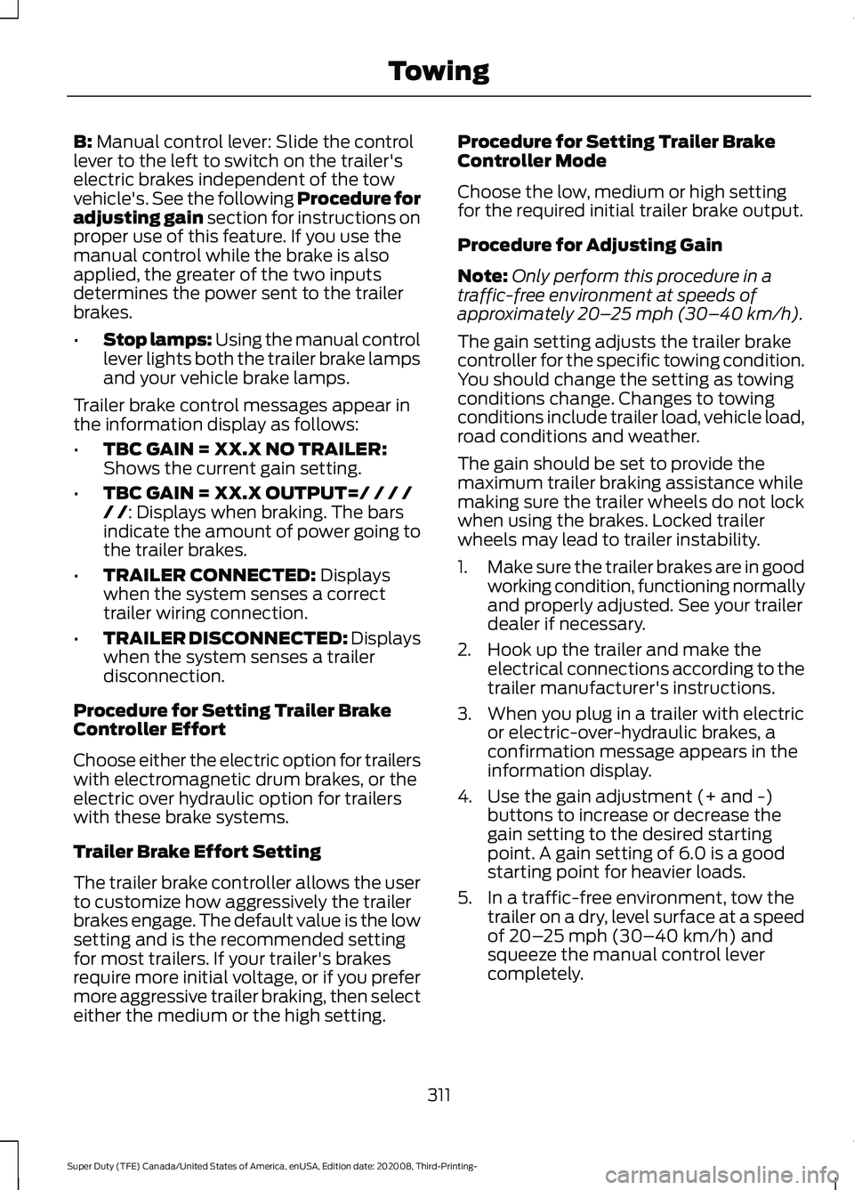 FORD F-550 2021  Owners Manual B: Manual control lever: Slide the control
lever to the left to switch on the trailer's
electric brakes independent of the tow
vehicle's. See the following Procedure for
adjusting gain section
