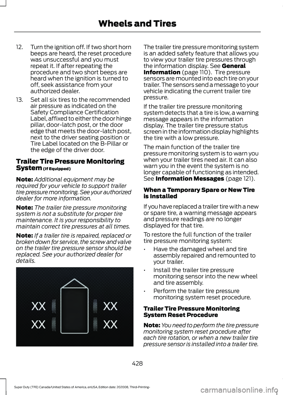 FORD F-550 2021  Owners Manual 12.
Turn the ignition off. If two short horn
beeps are heard, the reset procedure
was unsuccessful and you must
repeat it. If after repeating the
procedure and two short beeps are
heard when the ignit