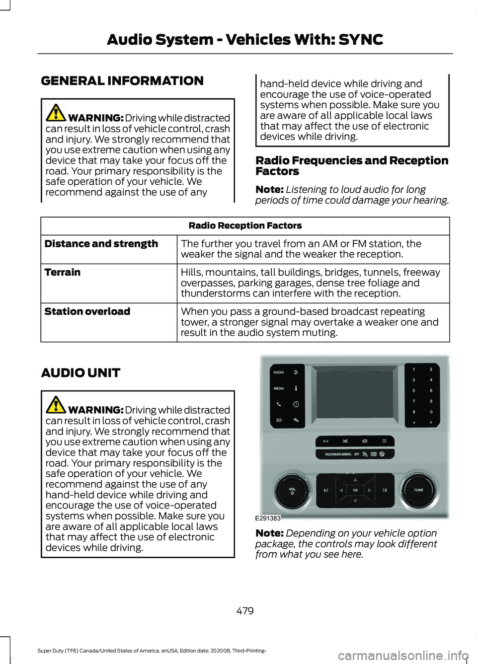 FORD F-550 2021  Owners Manual GENERAL INFORMATION
WARNING: Driving while distracted
can result in loss of vehicle control, crash
and injury. We strongly recommend that
you use extreme caution when using any
device that may take yo