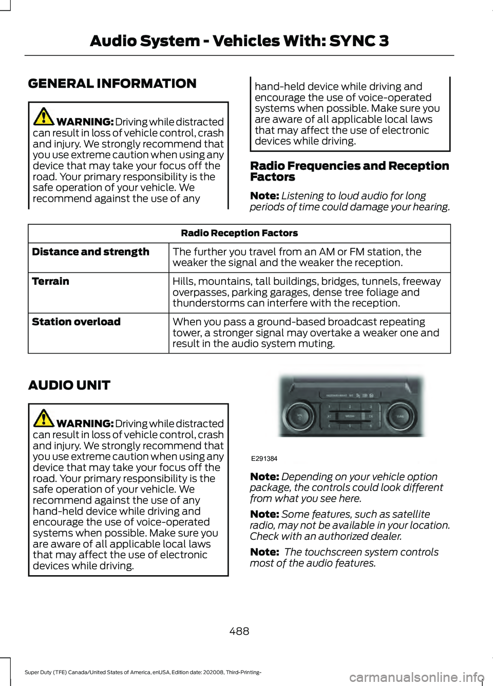 FORD F-550 2021  Owners Manual GENERAL INFORMATION
WARNING: Driving while distracted
can result in loss of vehicle control, crash
and injury. We strongly recommend that
you use extreme caution when using any
device that may take yo