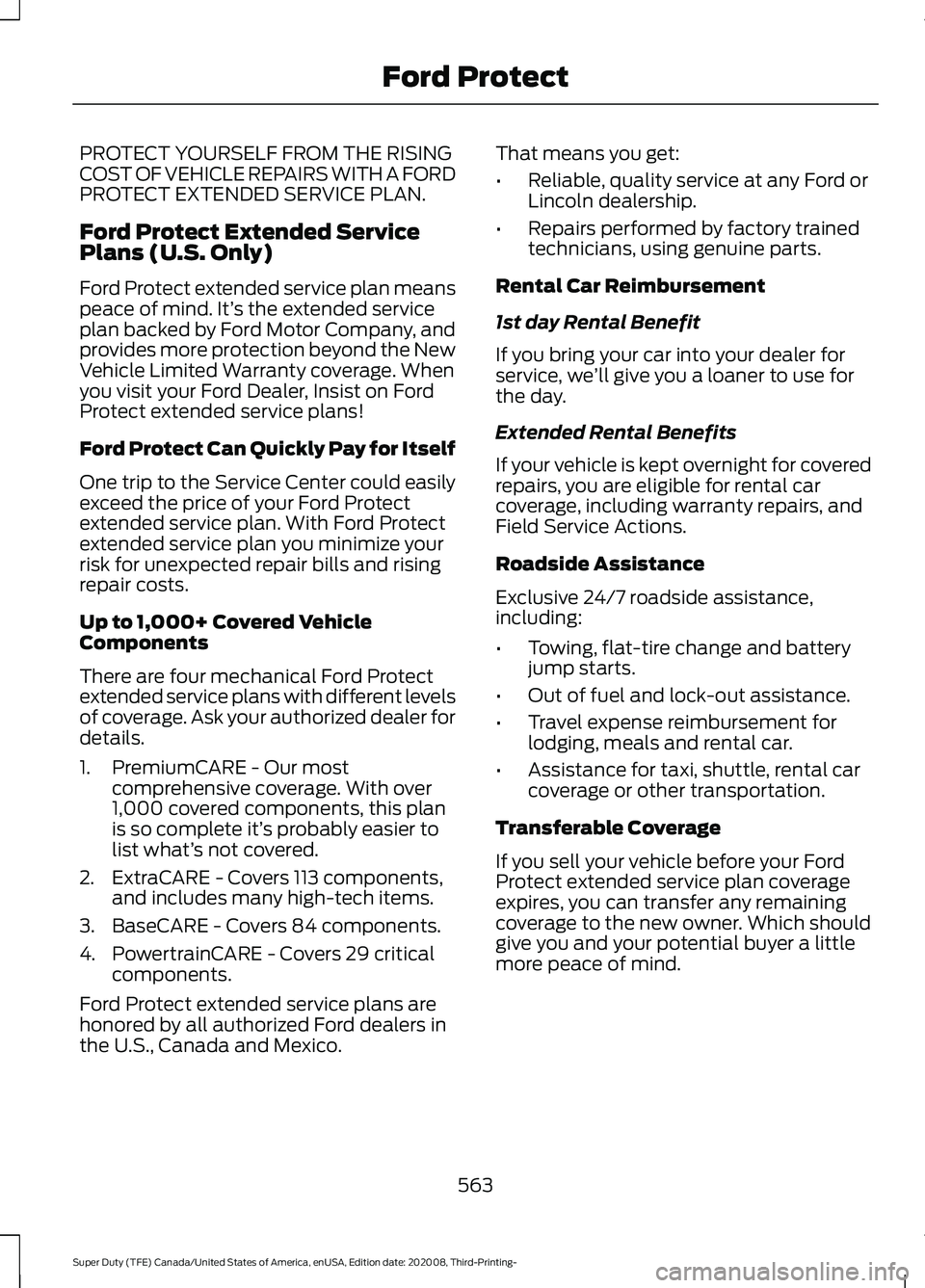 FORD F-550 2021  Owners Manual PROTECT YOURSELF FROM THE RISING
COST OF VEHICLE REPAIRS WITH A FORD
PROTECT EXTENDED SERVICE PLAN.
Ford Protect Extended Service
Plans (U.S. Only)
Ford Protect extended service plan means
peace of mi