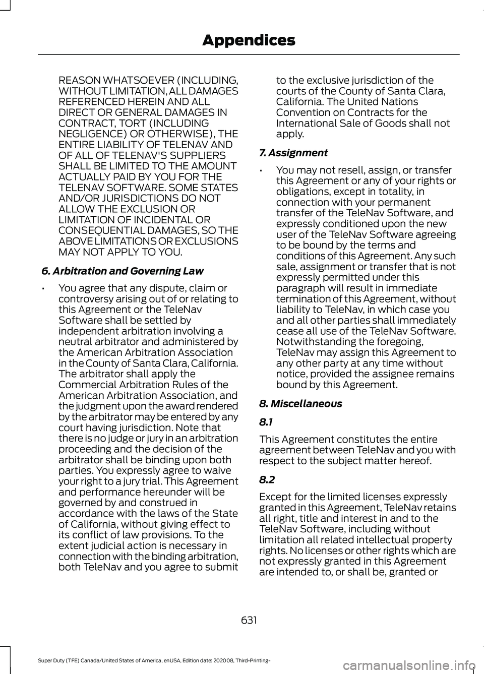 FORD F-550 2021  Owners Manual REASON WHATSOEVER (INCLUDING,
WITHOUT LIMITATION, ALL DAMAGES
REFERENCED HEREIN AND ALL
DIRECT OR GENERAL DAMAGES IN
CONTRACT, TORT (INCLUDING
NEGLIGENCE) OR OTHERWISE), THE
ENTIRE LIABILITY OF TELENA