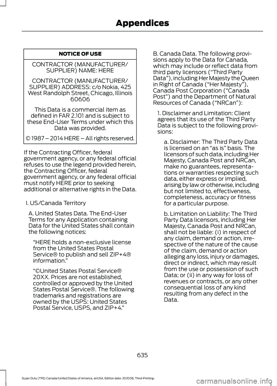 FORD F-550 2021  Owners Manual NOTICE OF USE
CONTRACTOR (MANUFACTURER/ SUPPLIER) NAME: HERE
CONTRACTOR (MANUFACTURER/
SUPPLIER) ADDRESS: c/o Nokia, 425
West Randolph Street, Chicago, Illinois 60606
This Data is a commercial item as