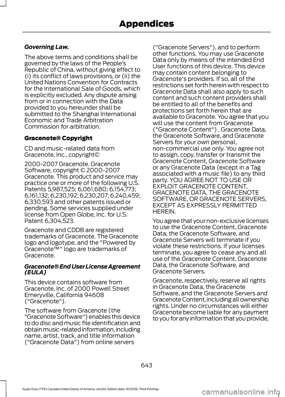 FORD F-550 2021  Owners Manual Governing Law.
The above terms and conditions shall be
governed by the laws of the People
’s
Republic of China, without giving effect to
(i) its conflict of laws provisions, or (ii) the
United Natio