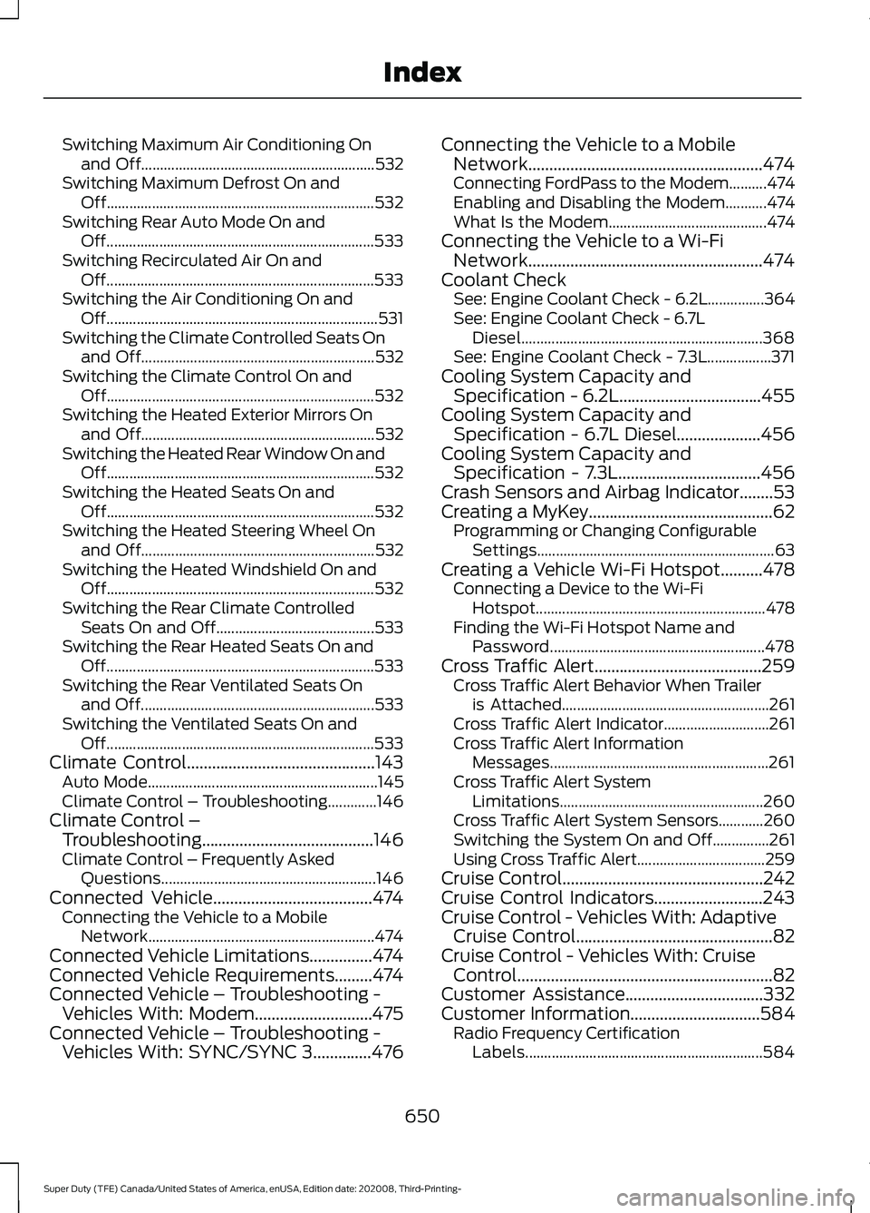 FORD F-550 2021  Owners Manual Switching Maximum Air Conditioning On
and Off.............................................................. 532
Switching Maximum Defrost On and Off....................................................