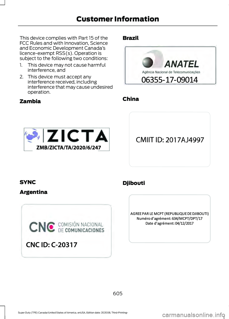 FORD F-600 2021  Owners Manual This device complies with Part 15 of the
FCC Rules and with Innovation, Science
and Economic Development Canada
’s
licence-exempt RSS(s). Operation is
subject to the following two conditions:
1. Thi