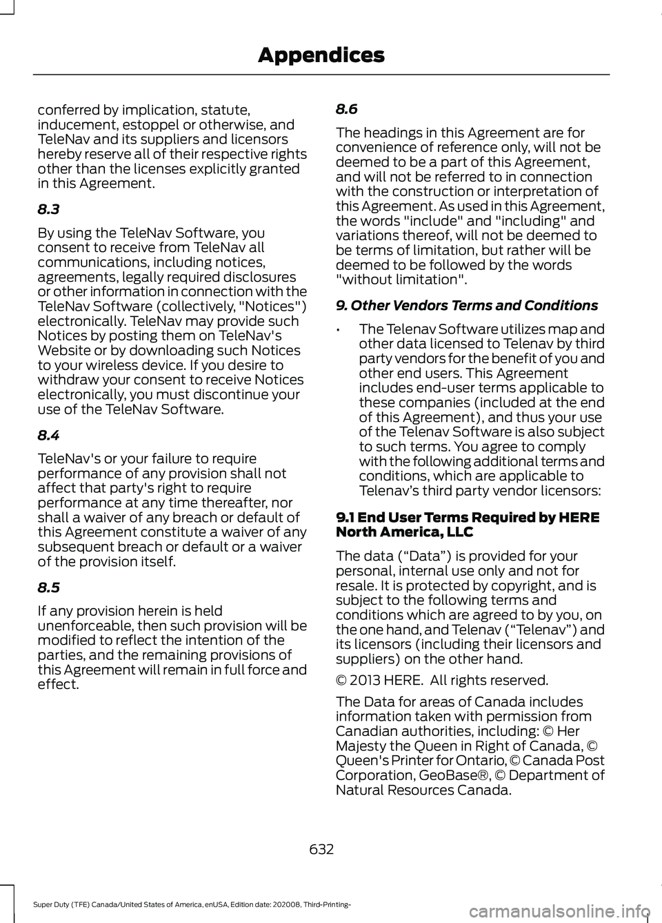 FORD F-600 2021 Owners Manual conferred by implication, statute,
inducement, estoppel or otherwise, and
TeleNav and its suppliers and licensors
hereby reserve all of their respective rights
other than the licenses explicitly grant FORD F-600 2021 Owners Manual conferred by implication, statute,
inducement, estoppel or otherwise, and
TeleNav and its suppliers and licensors
hereby reserve all of their respective rights
other than the licenses explicitly grant