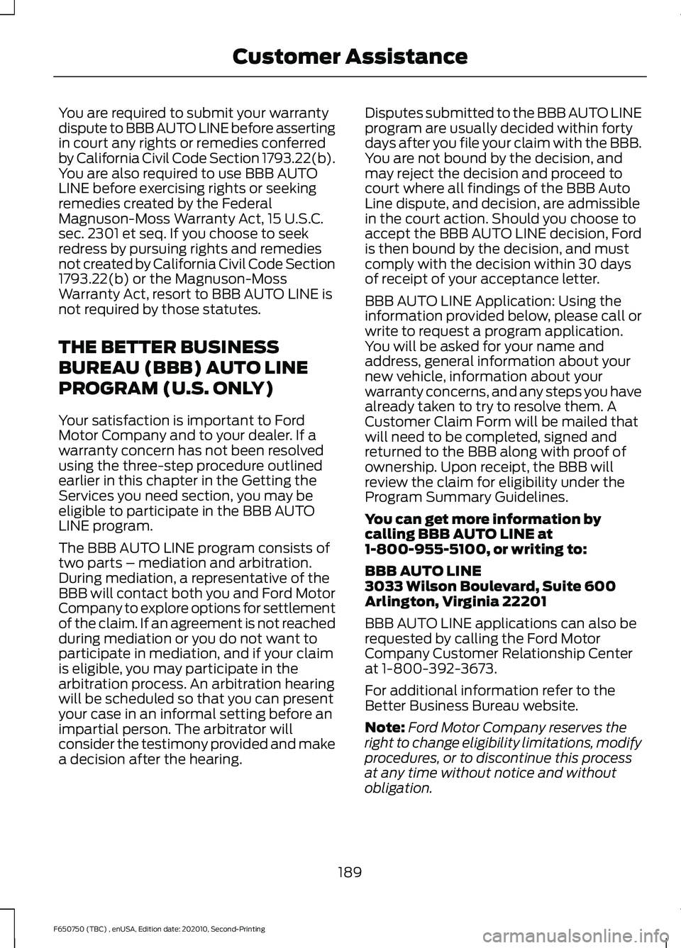 FORD F650/750 2021  Owners Manual You are required to submit your warranty
dispute to BBB AUTO LINE before asserting
in court any rights or remedies conferred
by California Civil Code Section 1793.22(b).
You are also required to use B