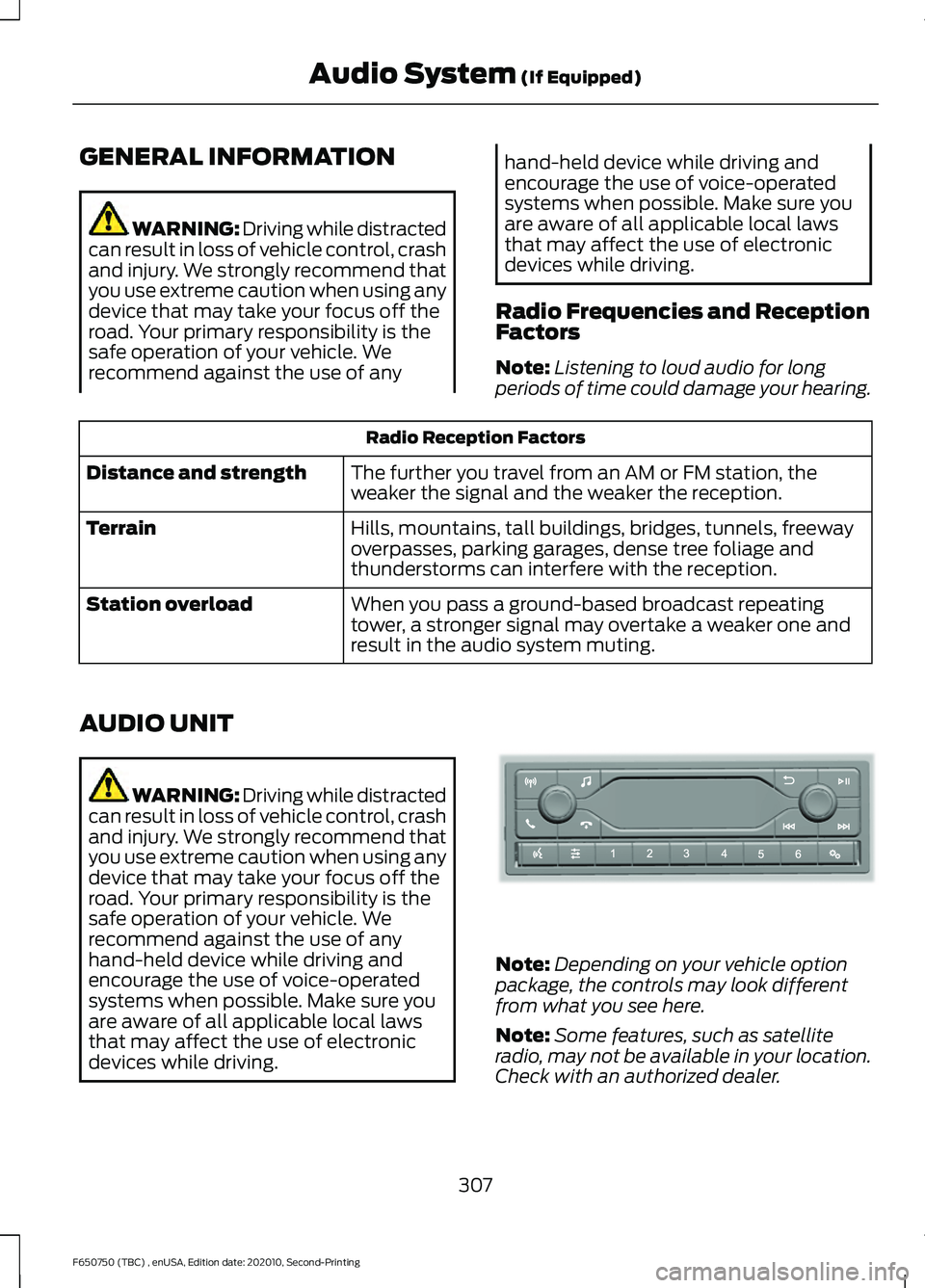 FORD F650/750 2021  Owners Manual GENERAL INFORMATION
WARNING: Driving while distracted
can result in loss of vehicle control, crash
and injury. We strongly recommend that
you use extreme caution when using any
device that may take yo