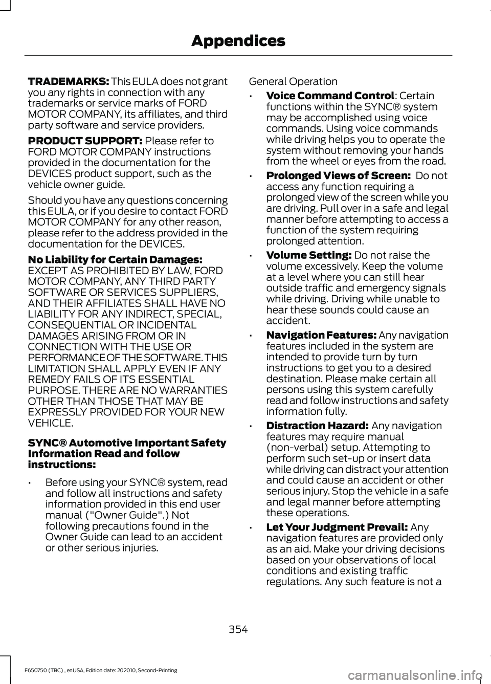 FORD F650/750 2021 Owners Manual TRADEMARKS: This EULA does not grant
you any rights in connection with any
trademarks or service marks of FORD
MOTOR COMPANY, its affiliates, and third
party software and service providers.
PRODUCT SU FORD F650/750 2021 Owners Manual TRADEMARKS: This EULA does not grant
you any rights in connection with any
trademarks or service marks of FORD
MOTOR COMPANY, its affiliates, and third
party software and service providers.
PRODUCT SU