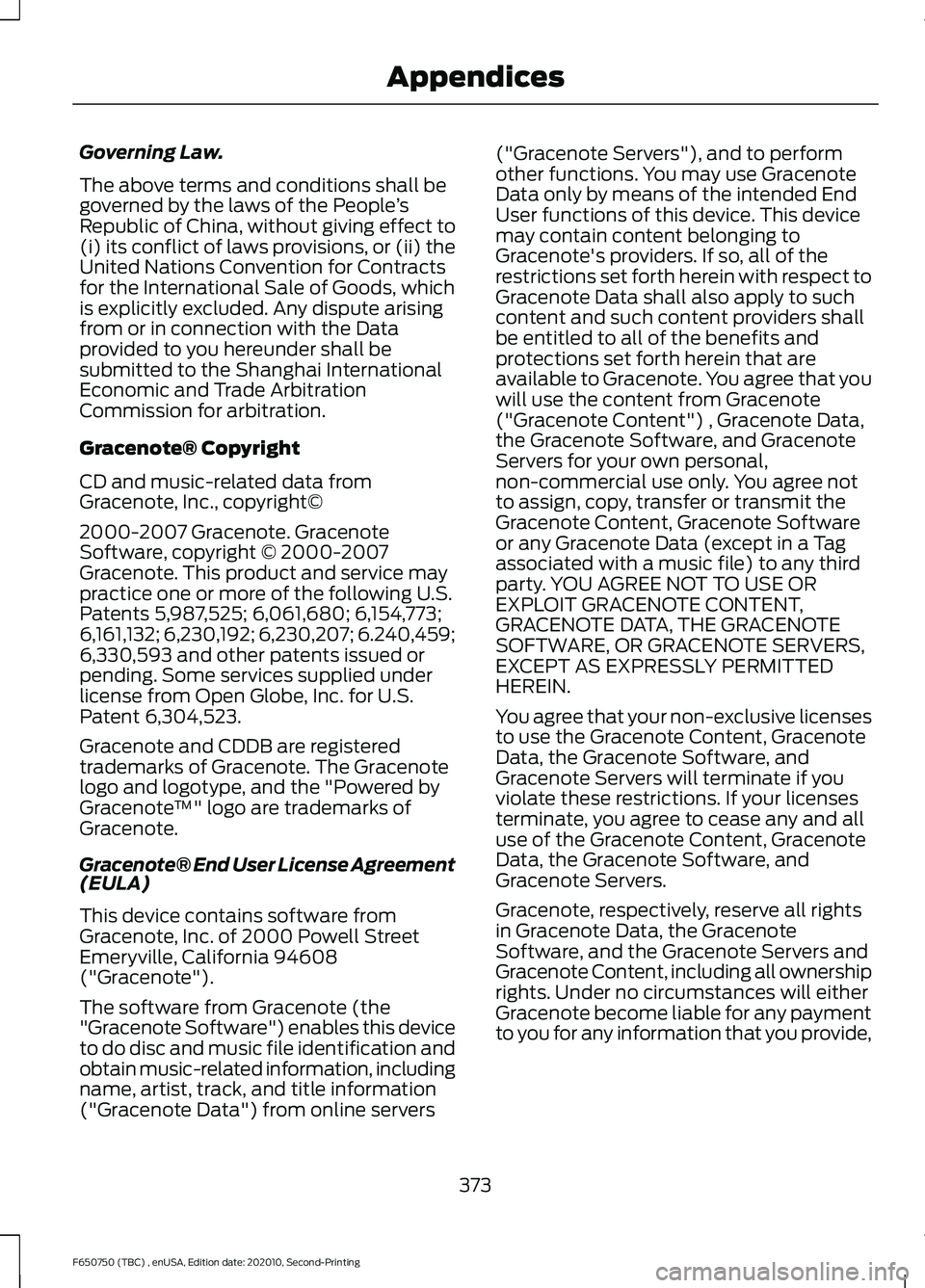 FORD F650/750 2021 Owners Manual Governing Law.
The above terms and conditions shall be
governed by the laws of the People
’s
Republic of China, without giving effect to
(i) its conflict of laws provisions, or (ii) the
United Natio FORD F650/750 2021 Owners Manual Governing Law.
The above terms and conditions shall be
governed by the laws of the People
’s
Republic of China, without giving effect to
(i) its conflict of laws provisions, or (ii) the
United Natio