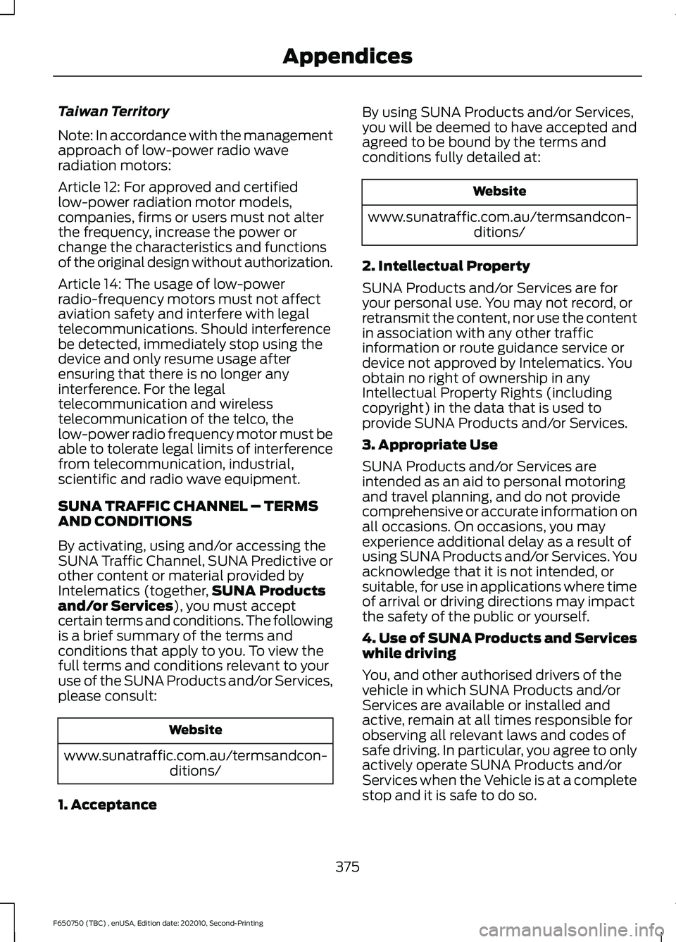 FORD F650/750 2021 Owners Manual Taiwan Territory
Note: In accordance with the management
approach of low-power radio wave
radiation motors:
Article 12: For approved and certified
low-power radiation motor models,
companies, firms or FORD F650/750 2021 Owners Manual Taiwan Territory
Note: In accordance with the management
approach of low-power radio wave
radiation motors:
Article 12: For approved and certified
low-power radiation motor models,
companies, firms or