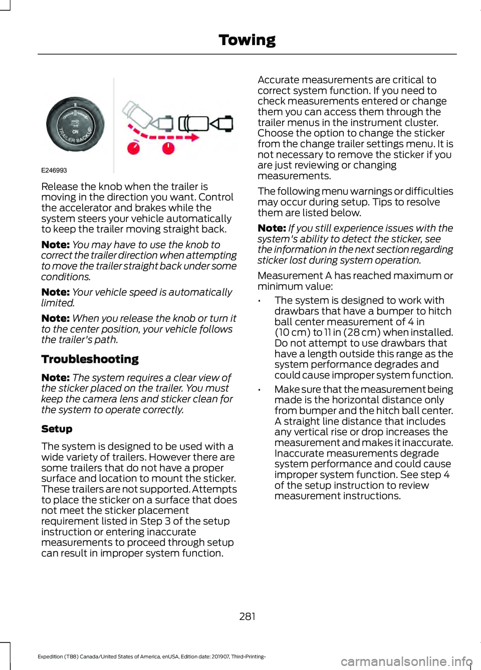 FORD EXPEDITION 2020 Owners Manual Release the knob when the trailer is
moving in the direction you want. Control
the accelerator and brakes while the
system steers your vehicle automatically
to keep the trailer moving straight back.
N FORD EXPEDITION 2020 Owners Manual Release the knob when the trailer is
moving in the direction you want. Control
the accelerator and brakes while the
system steers your vehicle automatically
to keep the trailer moving straight back.
N