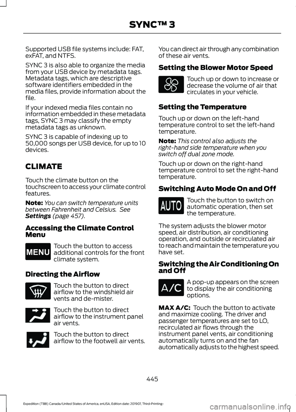 FORD EXPEDITION 2020 Owners Manual Supported USB file systems include: FAT,
exFAT, and NTFS.
SYNC 3 is also able to organize the media
from your USB device by metadata tags.
Metadata tags, which are descriptive
software identifiers emb FORD EXPEDITION 2020 Owners Manual Supported USB file systems include: FAT,
exFAT, and NTFS.
SYNC 3 is also able to organize the media
from your USB device by metadata tags.
Metadata tags, which are descriptive
software identifiers emb