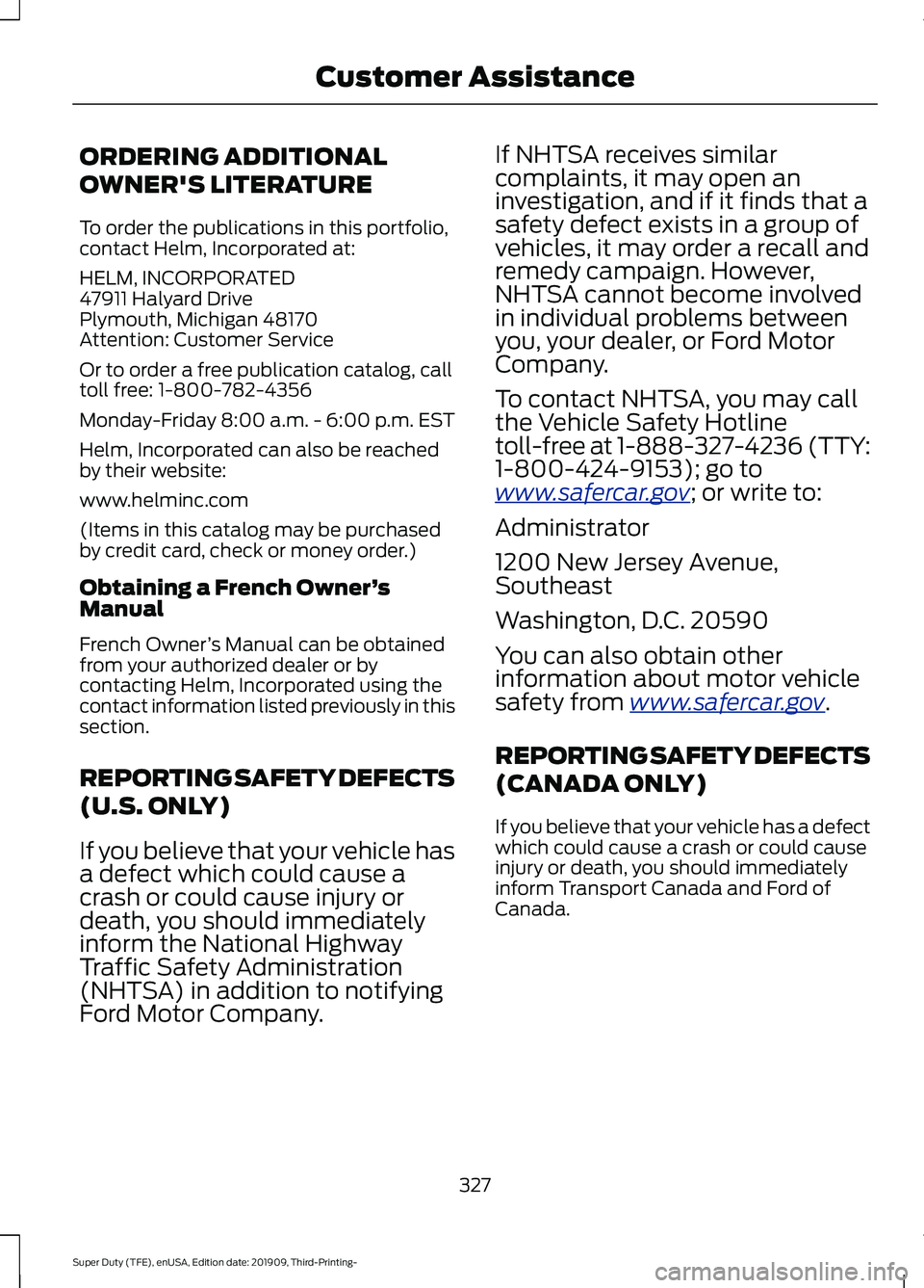 FORD F-350 2020  Owners Manual ORDERING ADDITIONAL
OWNER'S LITERATURE
To order the publications in this portfolio,
contact Helm, Incorporated at:
HELM, INCORPORATED
47911 Halyard Drive
Plymouth, Michigan 48170
Attention: Custom