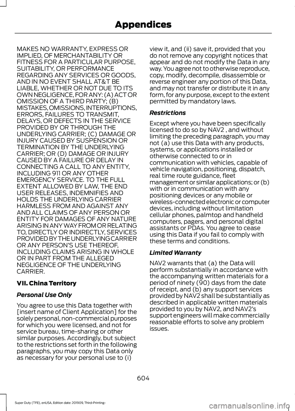 FORD F-350 2020  Owners Manual MAKES NO WARRANTY, EXPRESS OR
IMPLIED, OF MERCHANTABILITY OR
FITNESS FOR A PARTICULAR PURPOSE,
SUITABILITY, OR PERFORMANCE
REGARDING ANY SERVICES OR GOODS,
AND IN NO EVENT SHALL AT&T BE
LIABLE, WHETHE