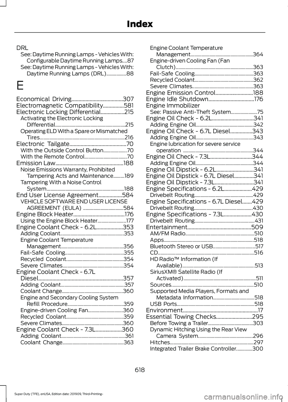 FORD F-350 2020  Owners Manual DRL
See: Daytime Running Lamps - Vehicles With:
Configurable Daytime Running Lamps....87
See: Daytime Running Lamps - Vehicles With: Daytime Running Lamps (DRL)................88
E
Economical Driving.