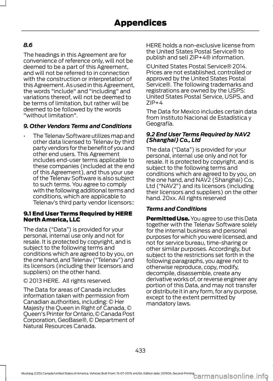 FORD MUSTANG 2020  Owners Manual 8.6
The headings in this Agreement are for
convenience of reference only, will not be
deemed to be a part of this Agreement,
and will not be referred to in connection
with the construction or interpre